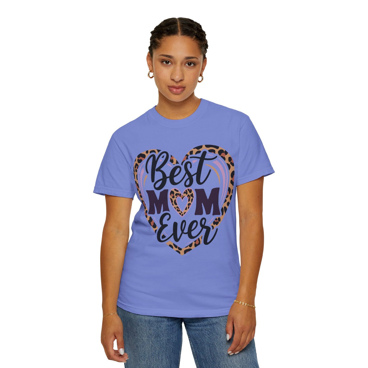 Best Mom Ever Unisex Garment-Dyed T-Shirt | Perfect Gift for Mother’s Day