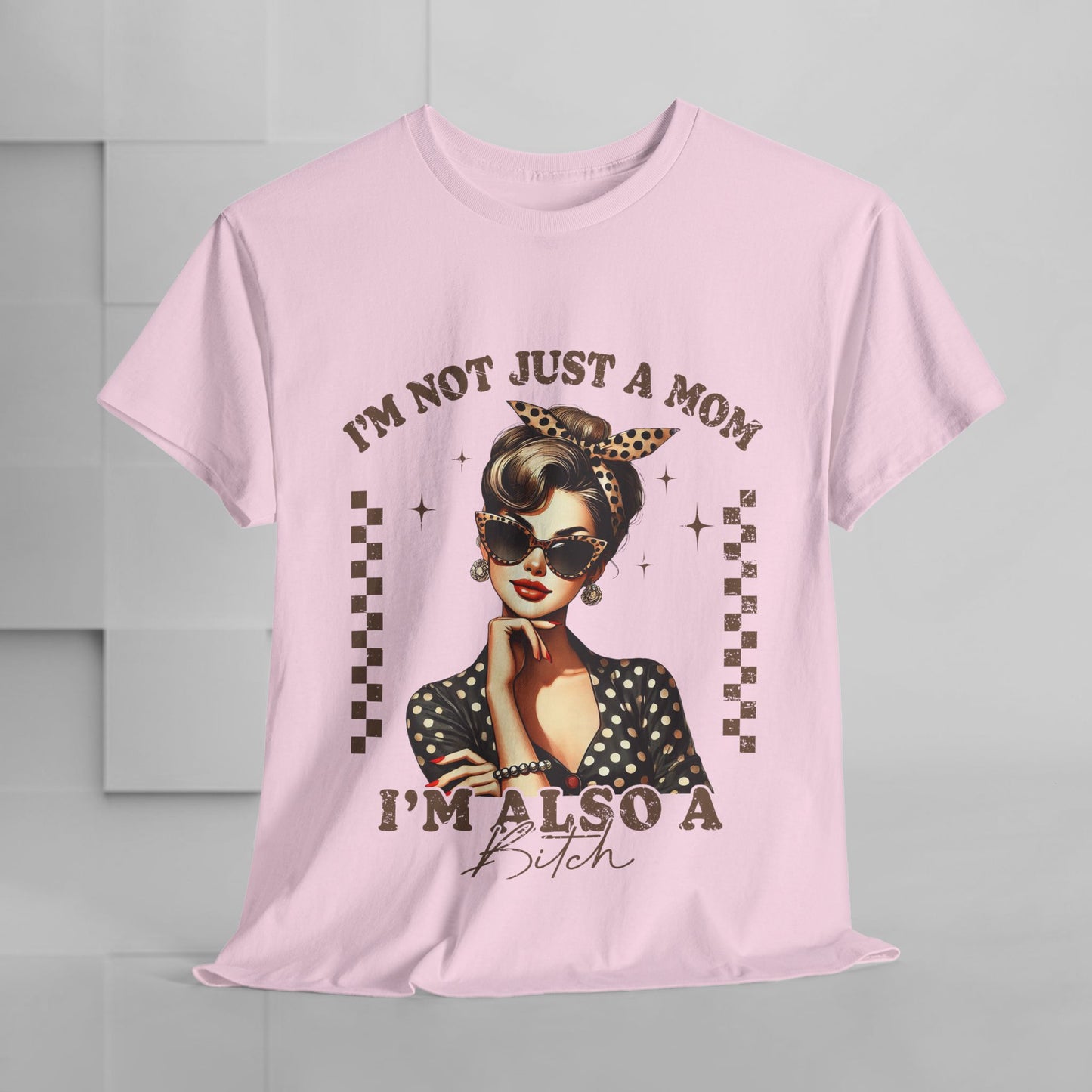 Funny Mom T-Shirt - "I'm Not Just a Mom, I'm Also a Bitch" - Unisex Heavy Cotton Tee