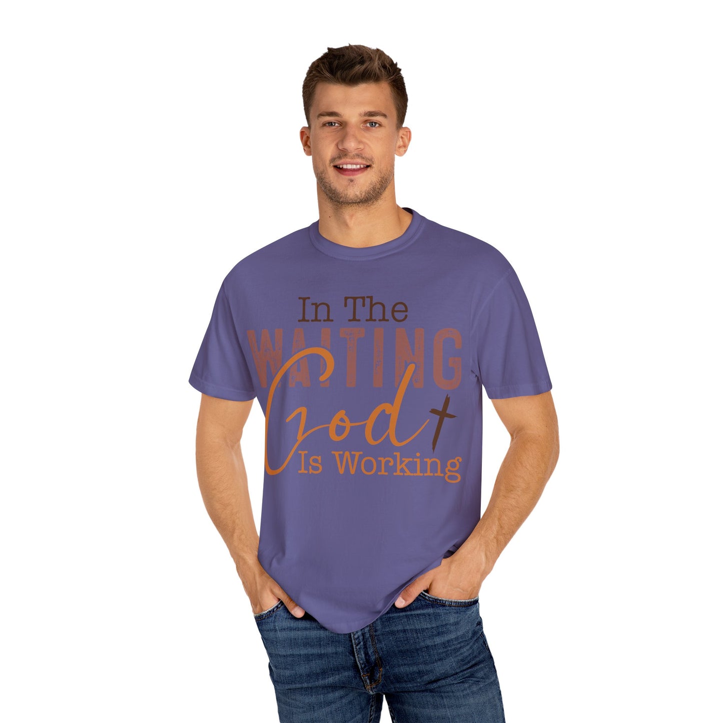 In The Waiting God is Working Unisex Garment-Dyed T-shirt | Inspirational Faith Tee