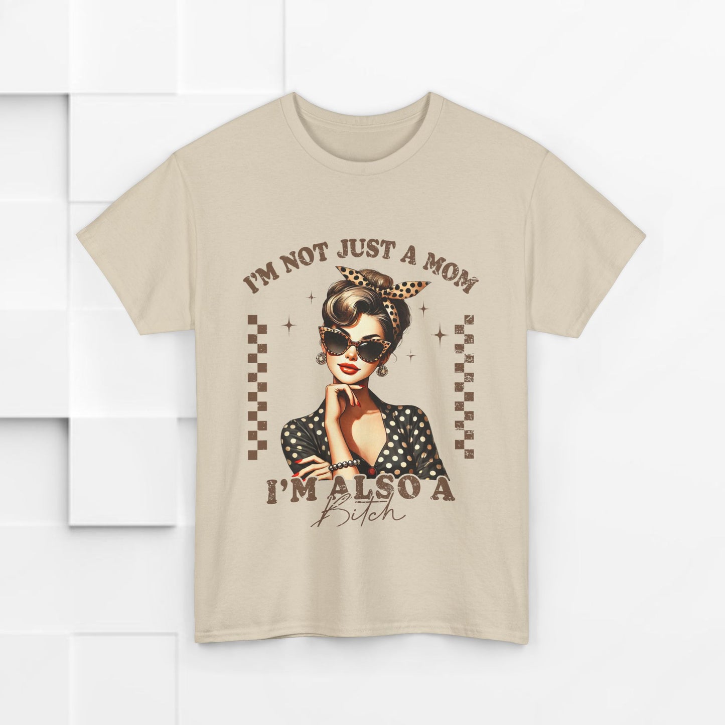 Funny Mom T-Shirt - "I'm Not Just a Mom, I'm Also a Bitch" - Unisex Heavy Cotton Tee