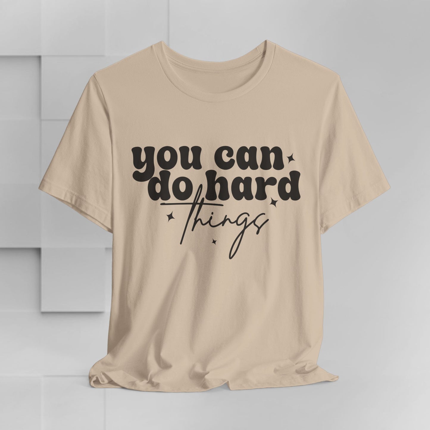 Motivational Quote Tee - "You Can Do Hard Things"