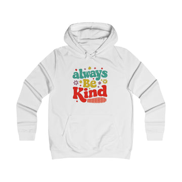 Girlie College Hoodie - Always Be Kind | Cute & Cozy Casual Wear - GULLYDESIGN