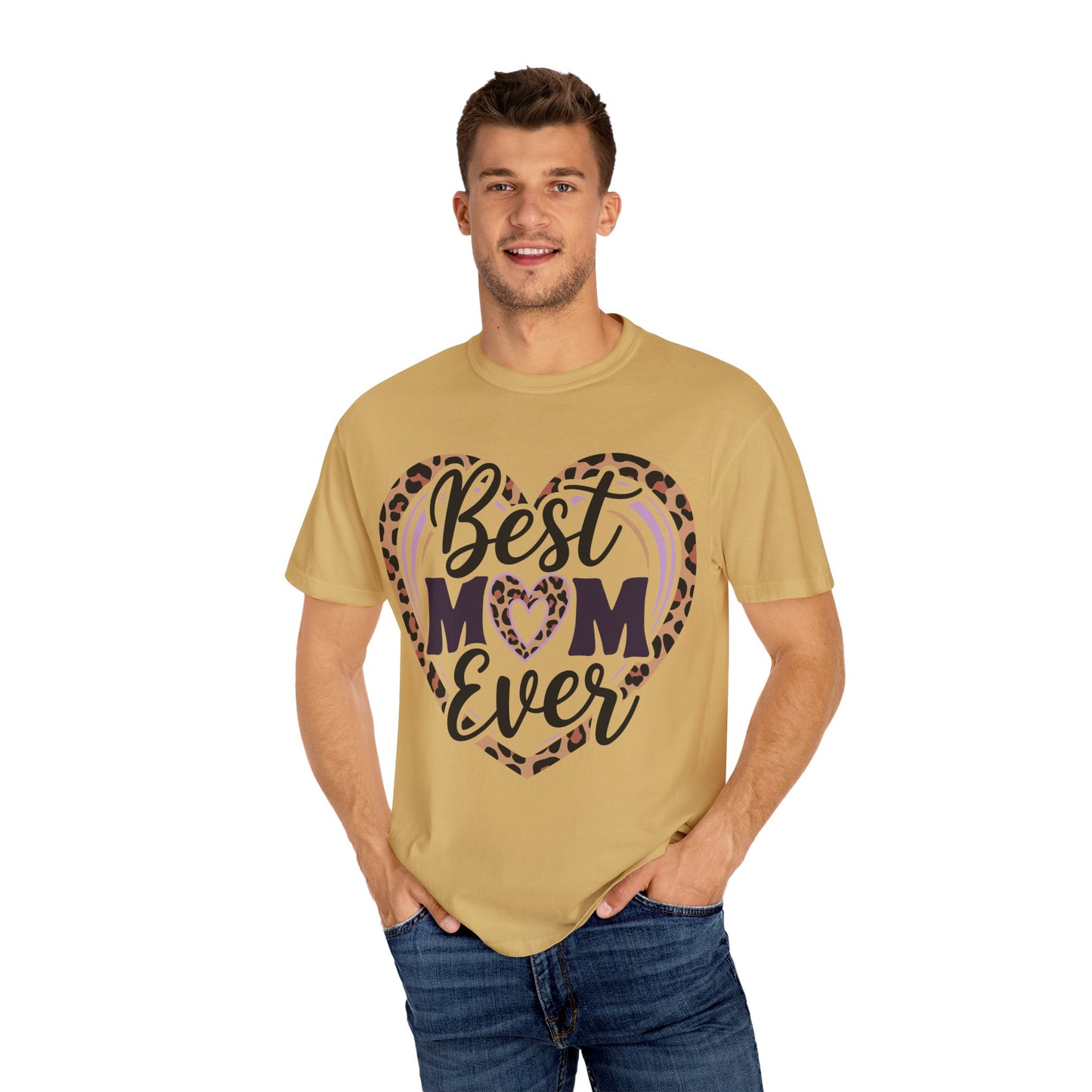 Best Mom Ever Unisex Garment-Dyed T-Shirt | Perfect Gift for Mother’s Day