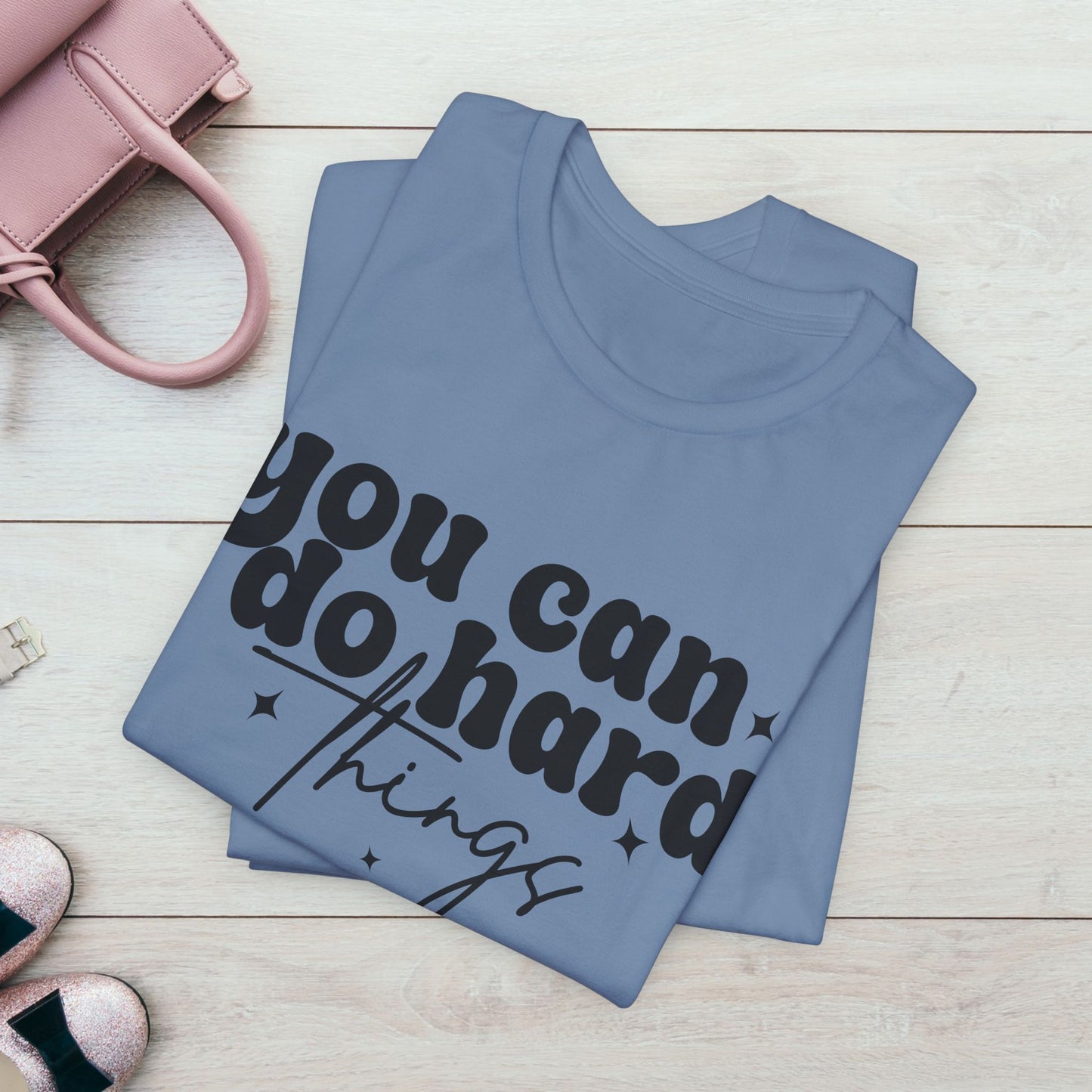 Motivational Quote Tee - "You Can Do Hard Things"