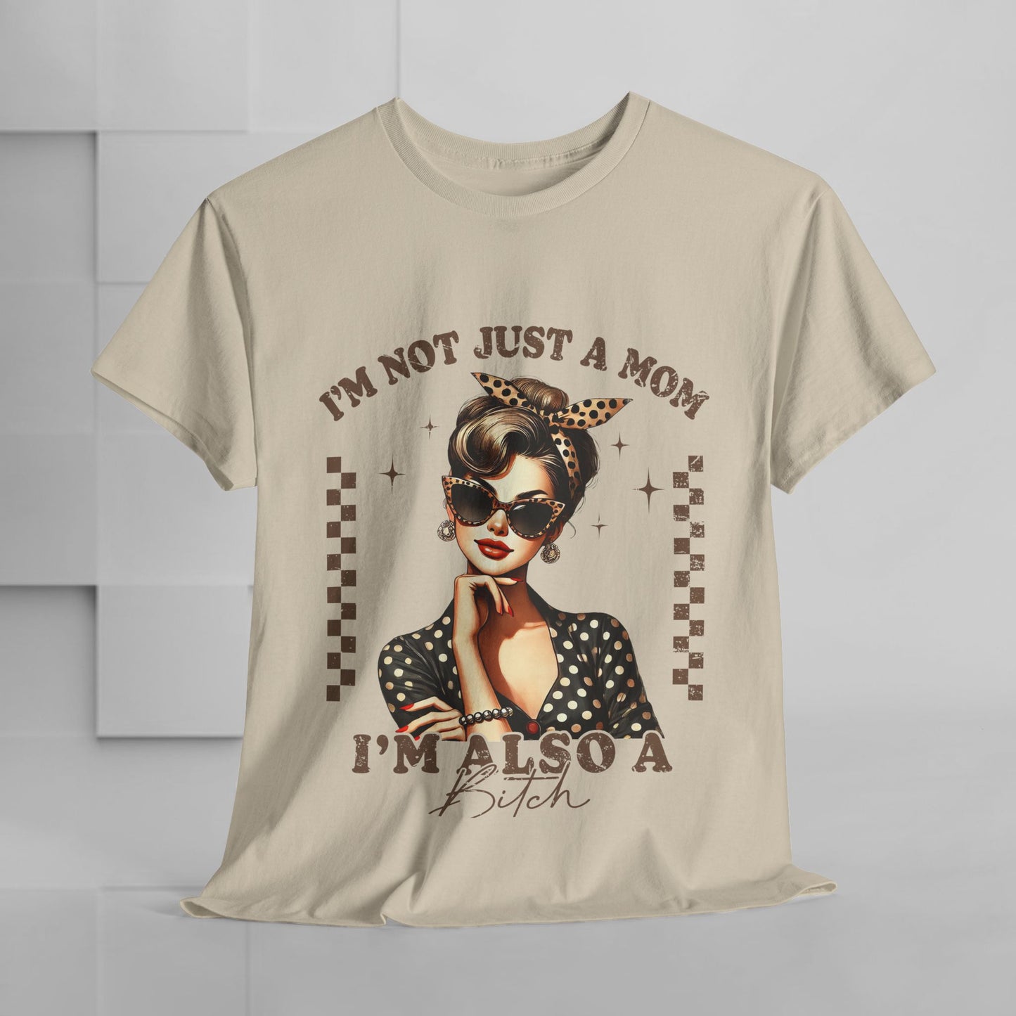 Funny Mom T-Shirt - "I'm Not Just a Mom, I'm Also a Bitch" - Unisex Heavy Cotton Tee