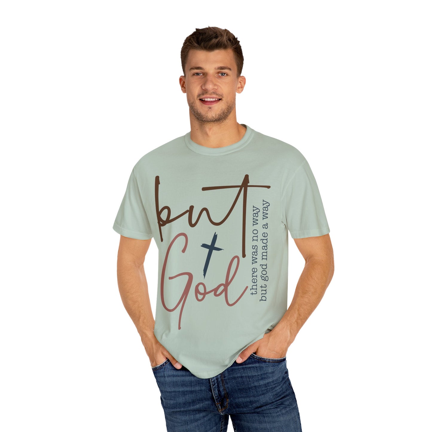 Unisex Garment-Dyed T-Shirt - "But God" Inspirational Tee