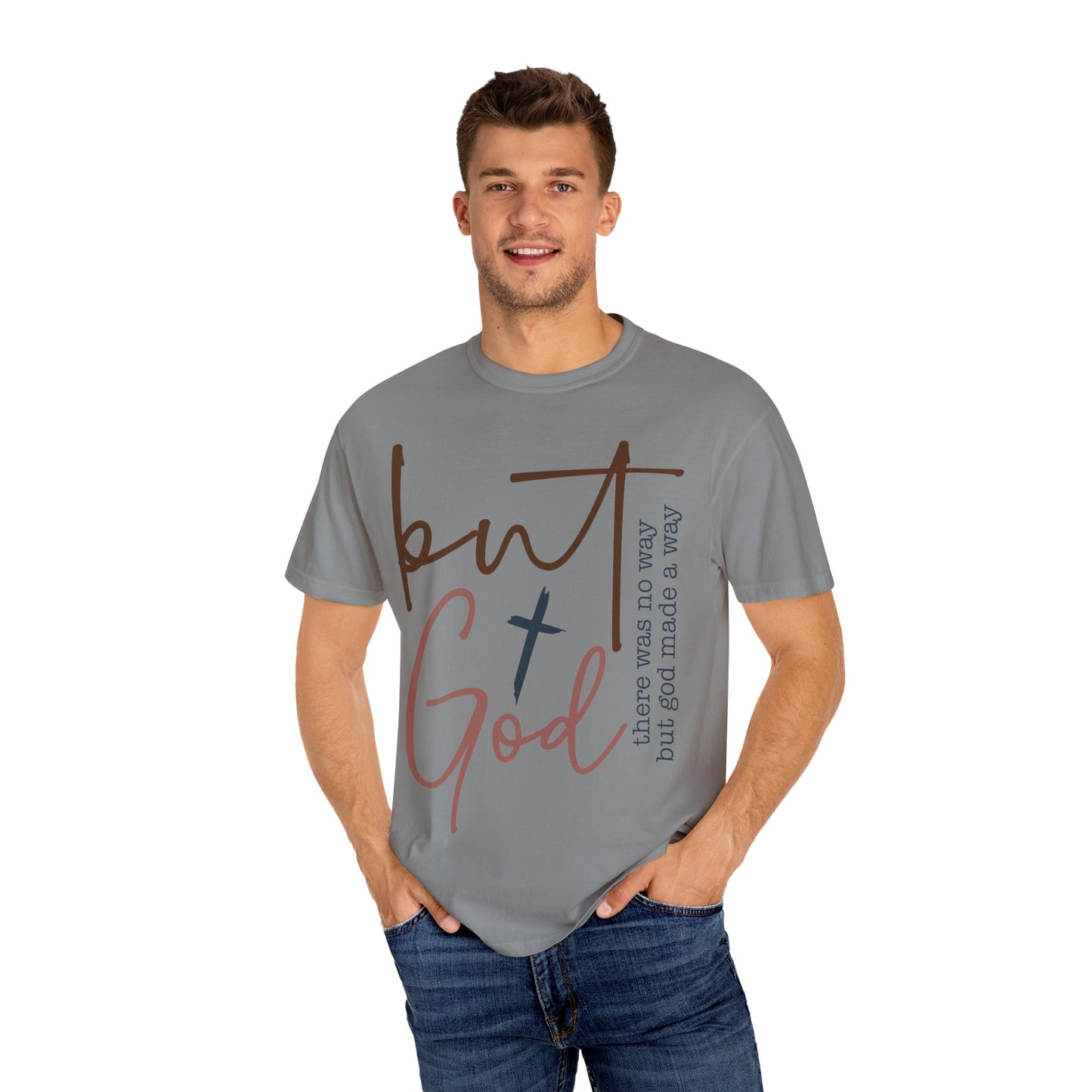 Unisex Garment-Dyed T-Shirt - "But God" Inspirational Tee