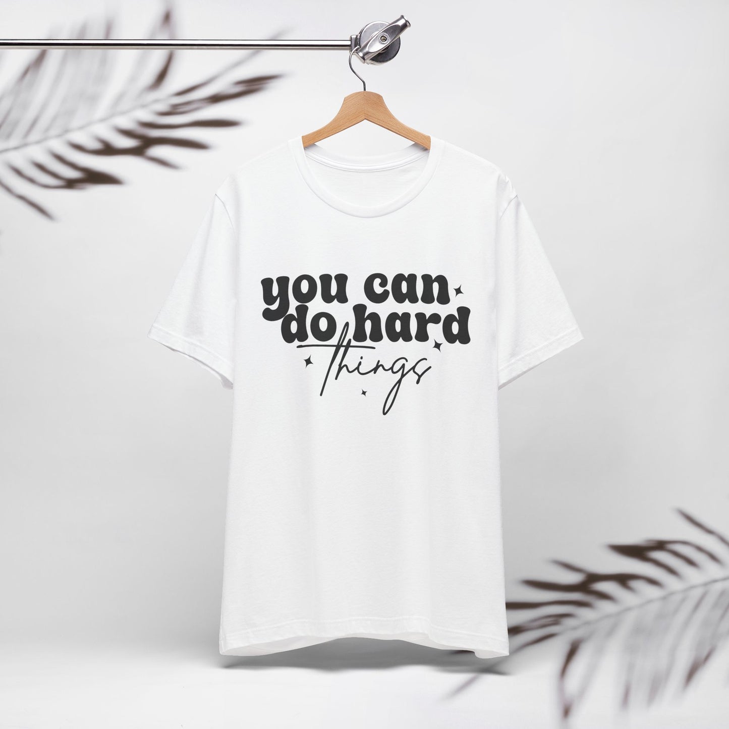 Motivational Quote Tee - "You Can Do Hard Things"