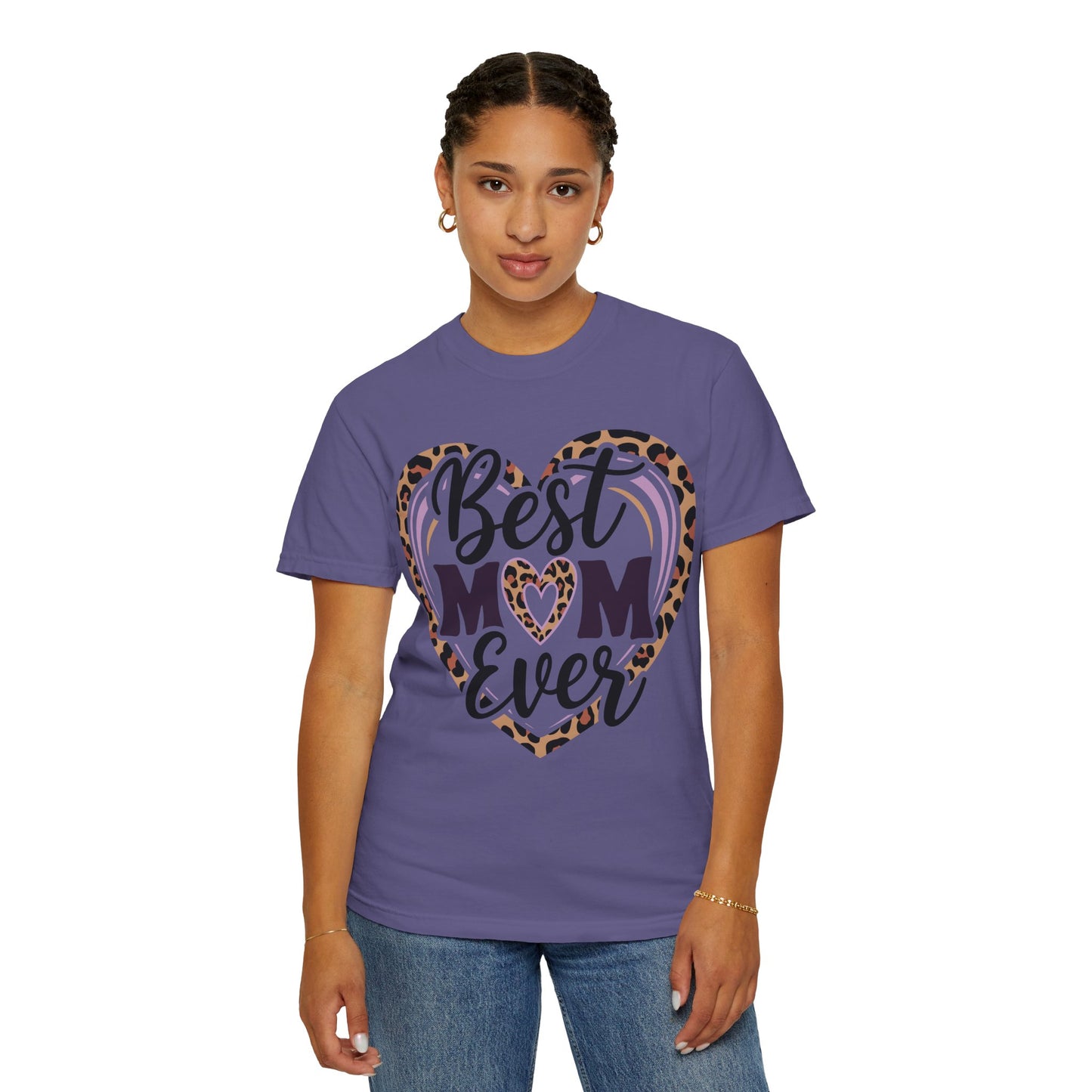 Best Mom Ever Unisex Garment-Dyed T-Shirt | Perfect Gift for Mother’s Day