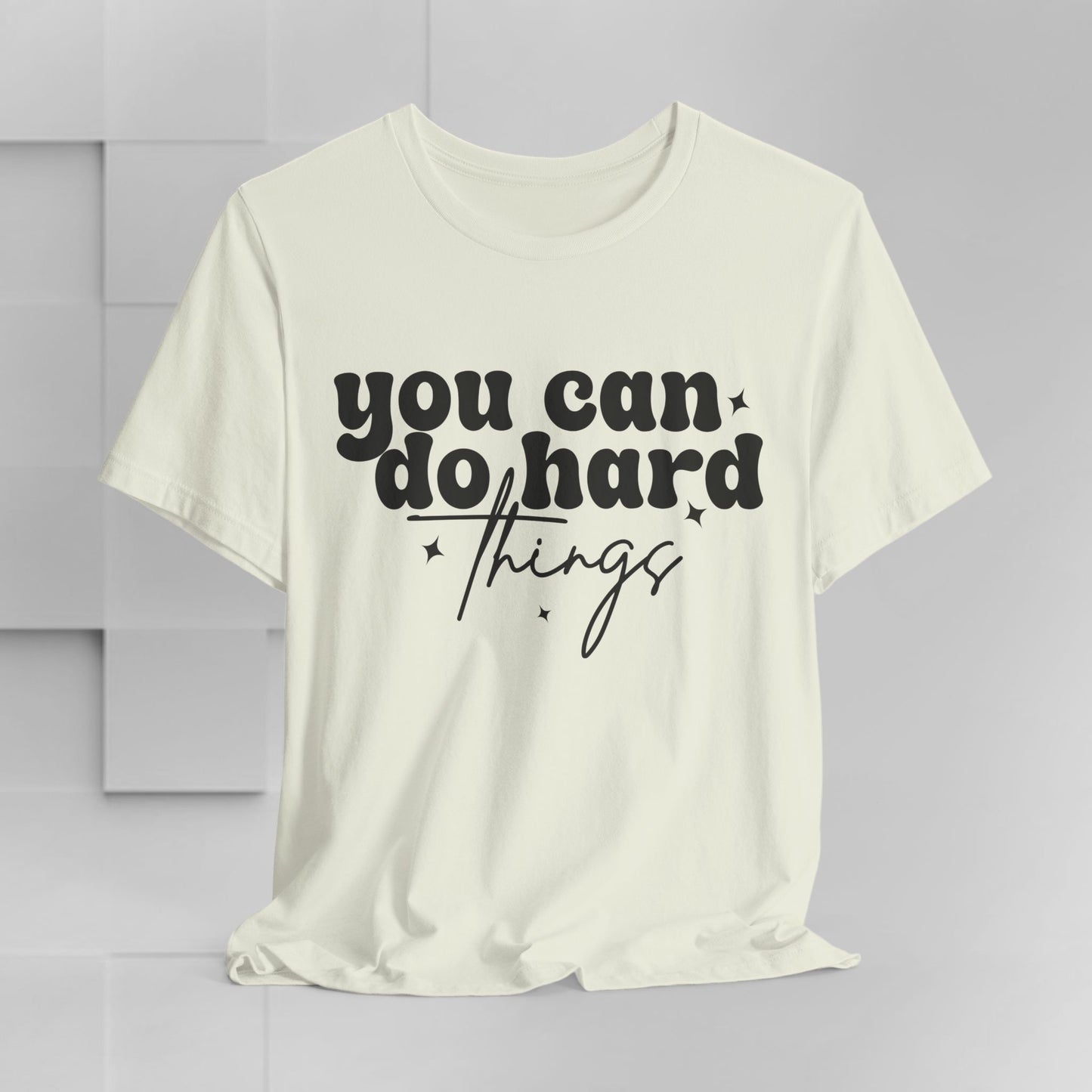 Motivational Quote Tee - "You Can Do Hard Things"