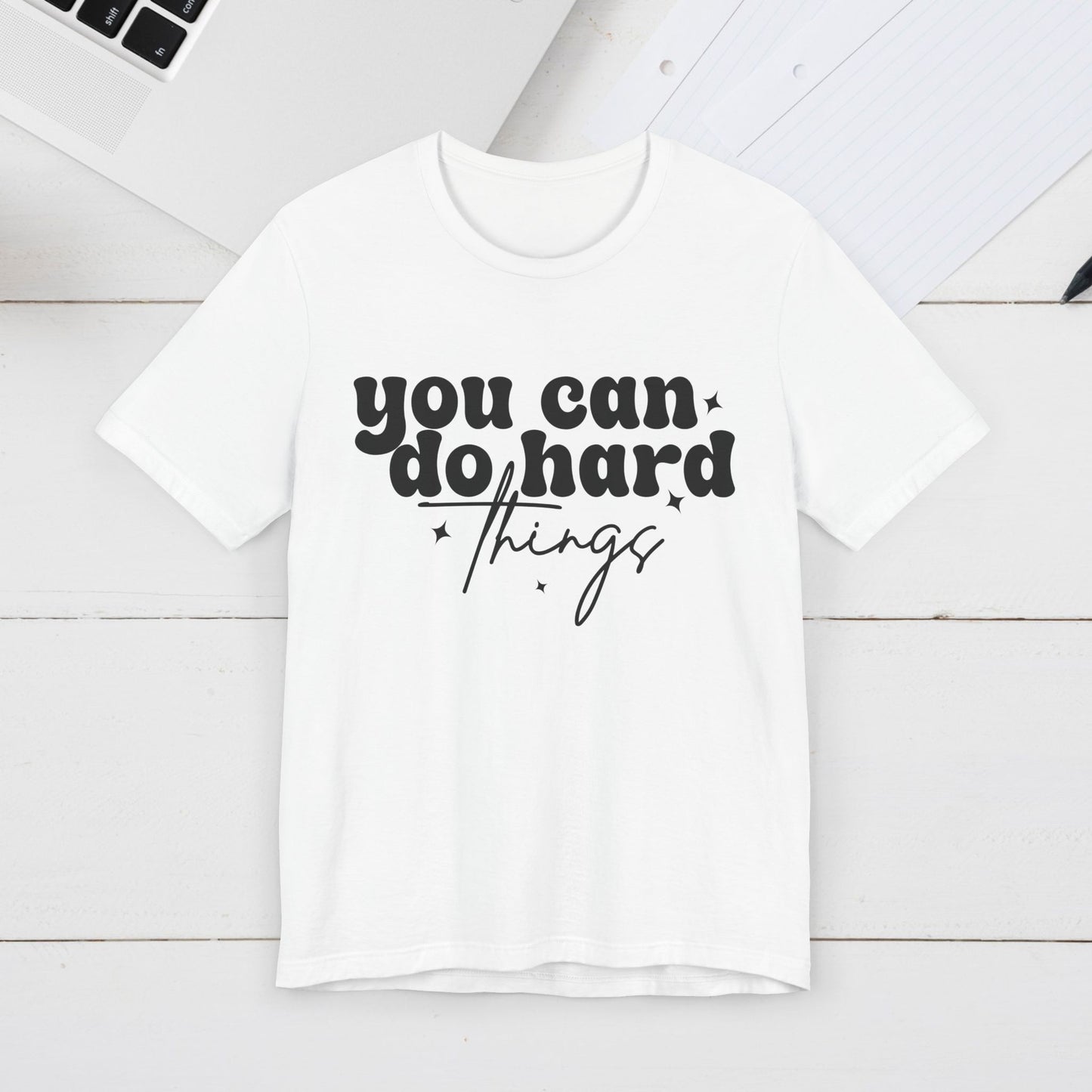 Motivational Quote Tee - "You Can Do Hard Things"