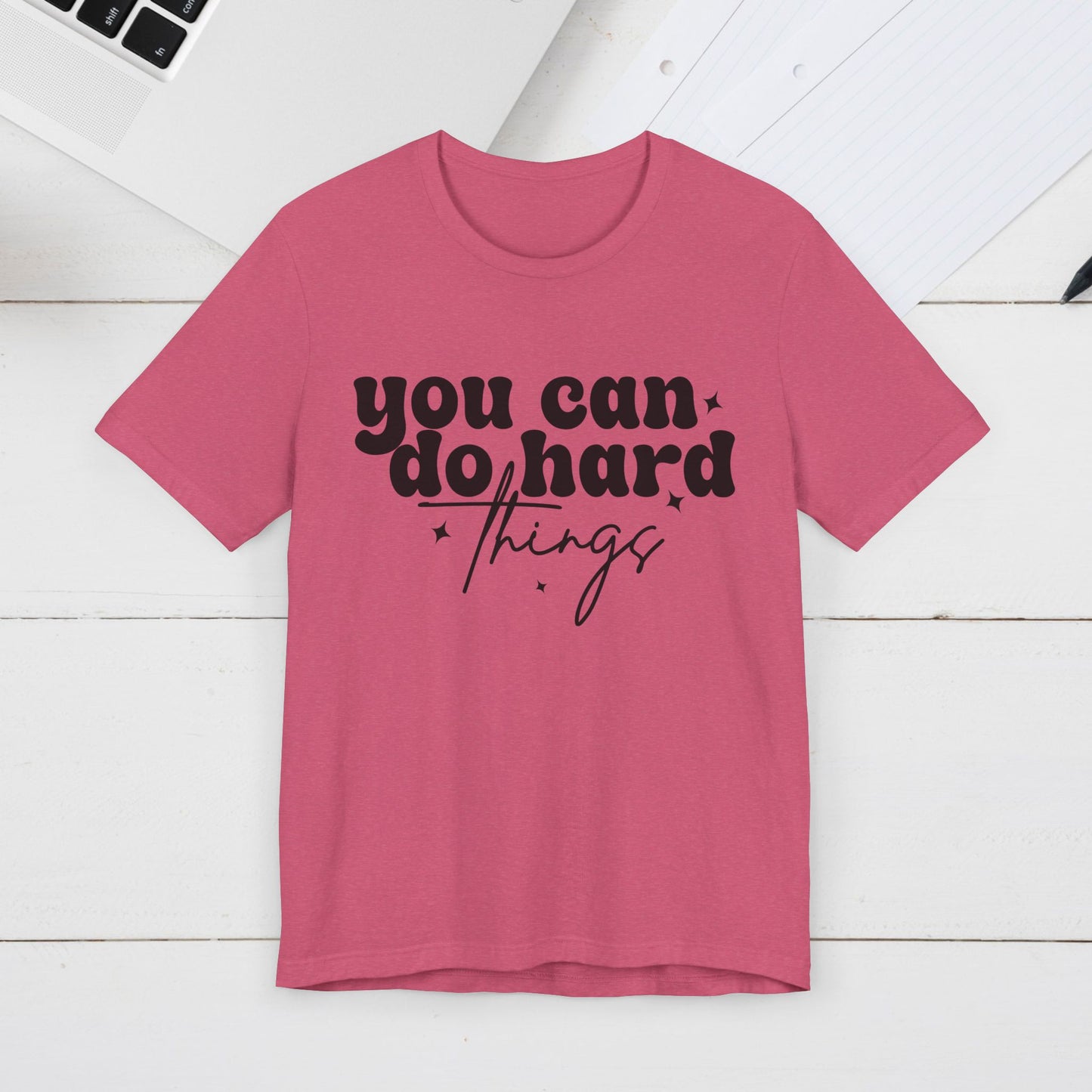 Motivational Quote Tee - "You Can Do Hard Things"
