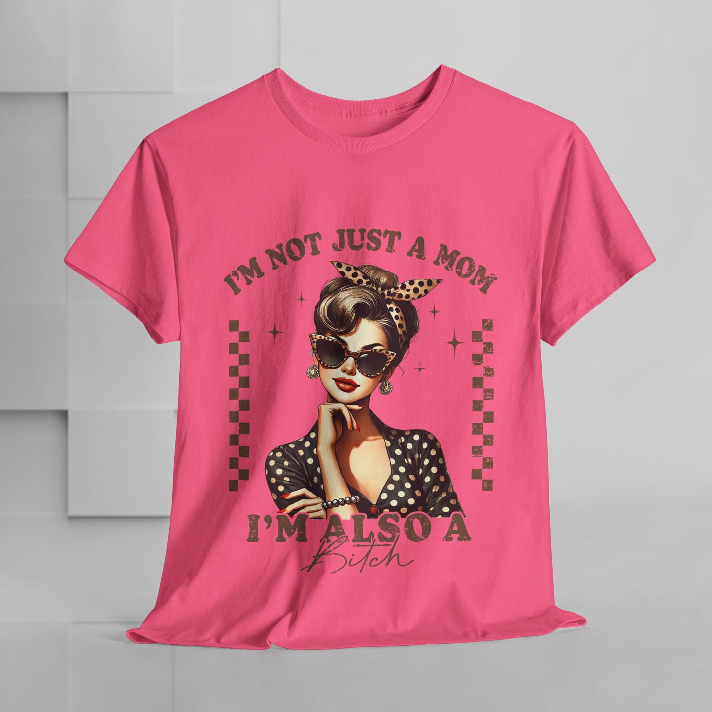 Funny Mom T-Shirt - "I'm Not Just a Mom, I'm Also a Bitch" - Unisex Heavy Cotton Tee