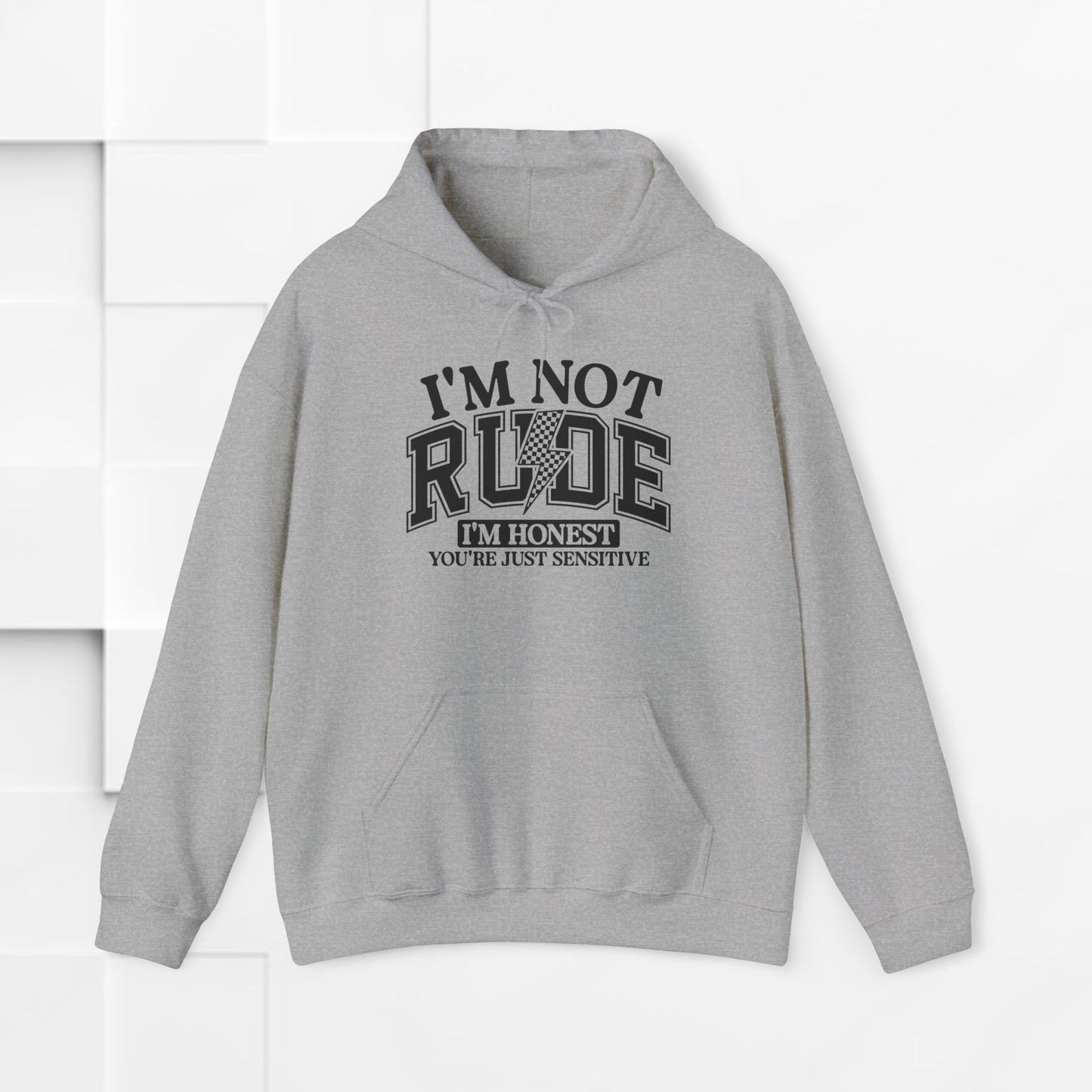 Funny Unisex Hoodie - "I'm Not Rude, You're Just Sensitive"