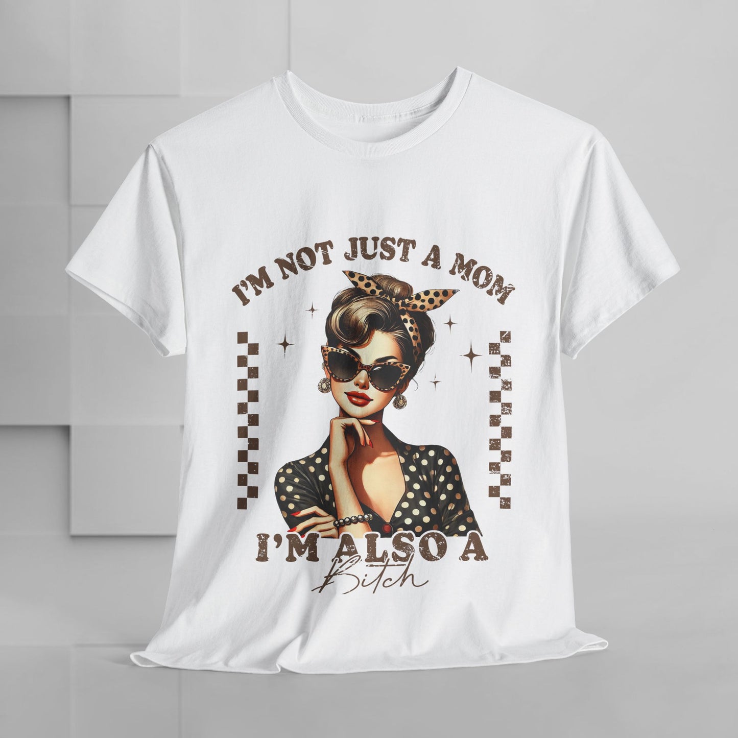 Funny Mom T-Shirt - "I'm Not Just a Mom, I'm Also a Bitch" - Unisex Heavy Cotton Tee