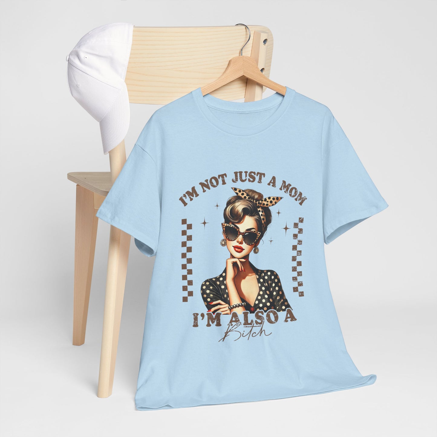 Funny Mom T-Shirt - "I'm Not Just a Mom, I'm Also a Bitch" - Unisex Heavy Cotton Tee