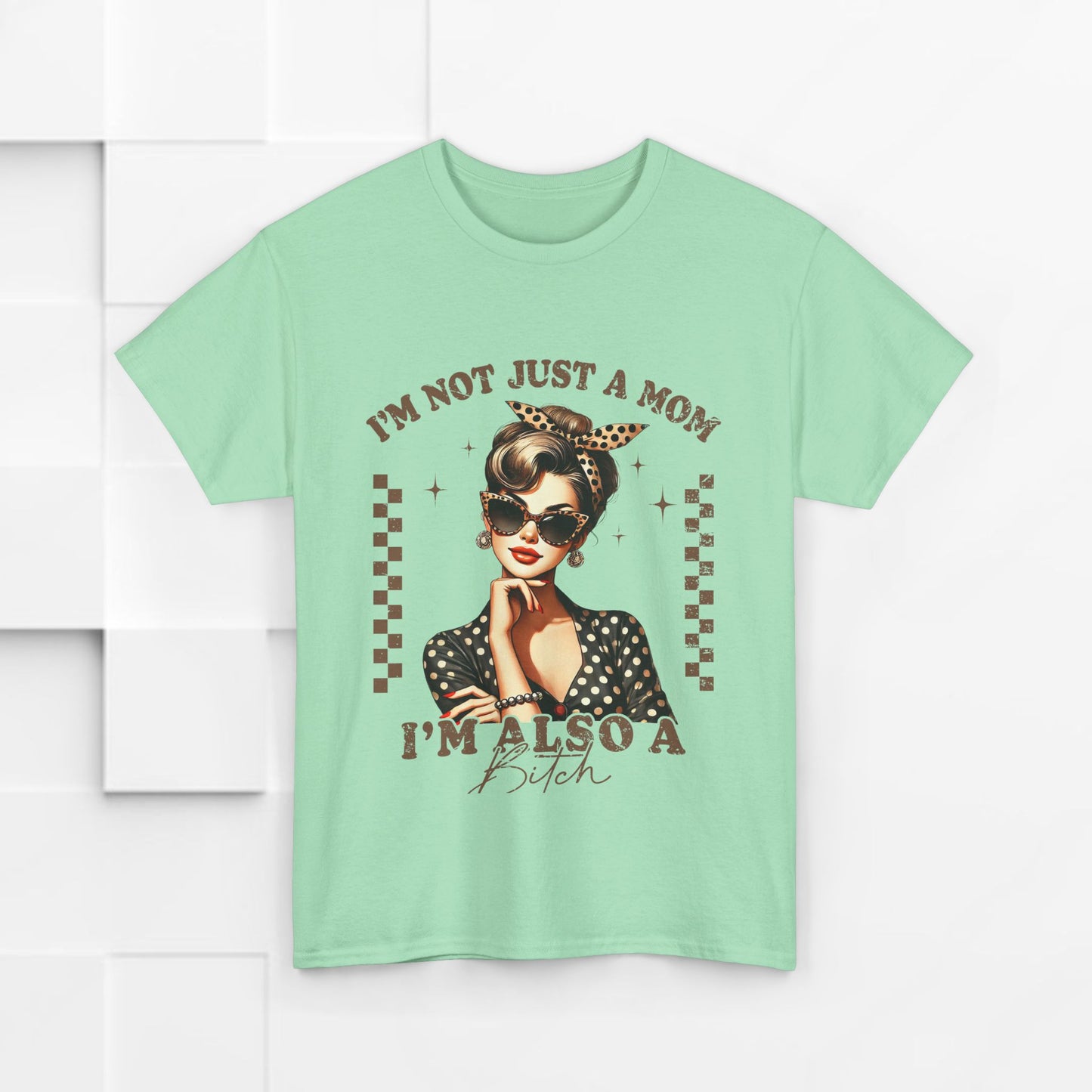 Funny Mom T-Shirt - "I'm Not Just a Mom, I'm Also a Bitch" - Unisex Heavy Cotton Tee