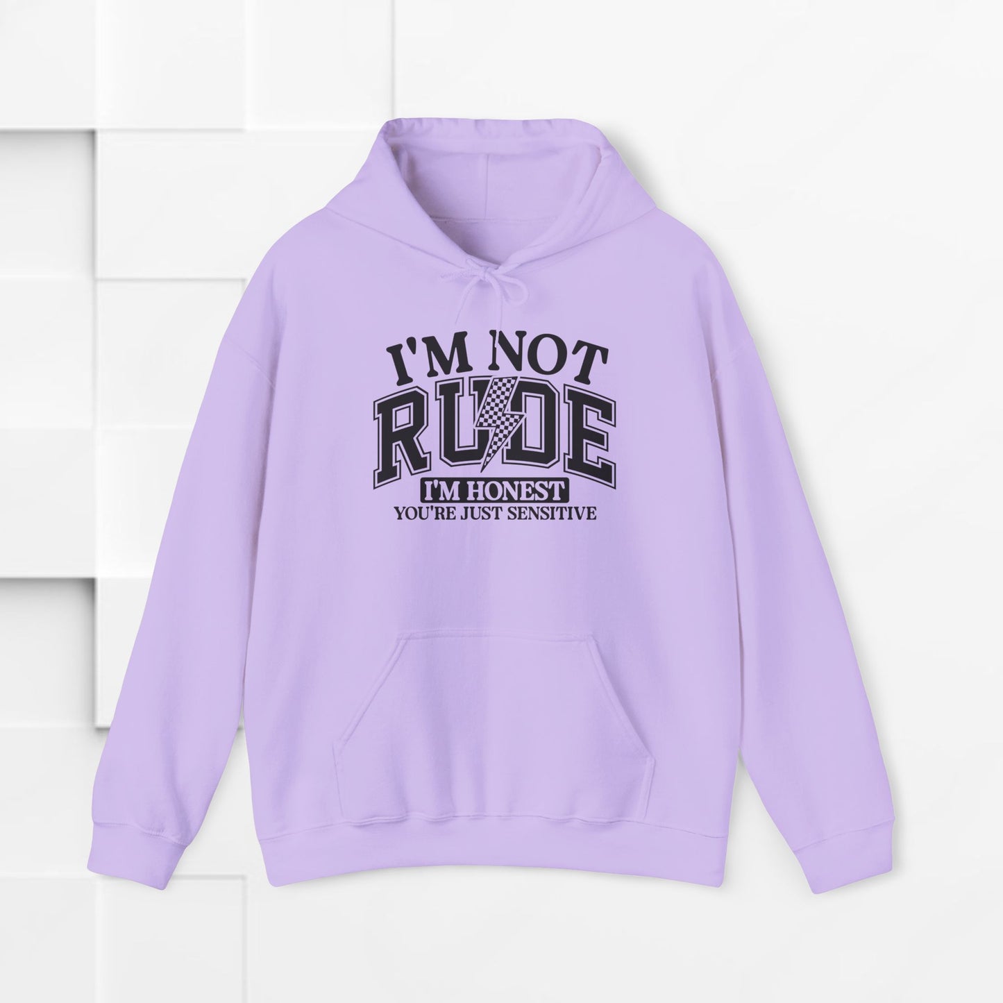 Funny Unisex Hoodie - "I'm Not Rude, You're Just Sensitive"