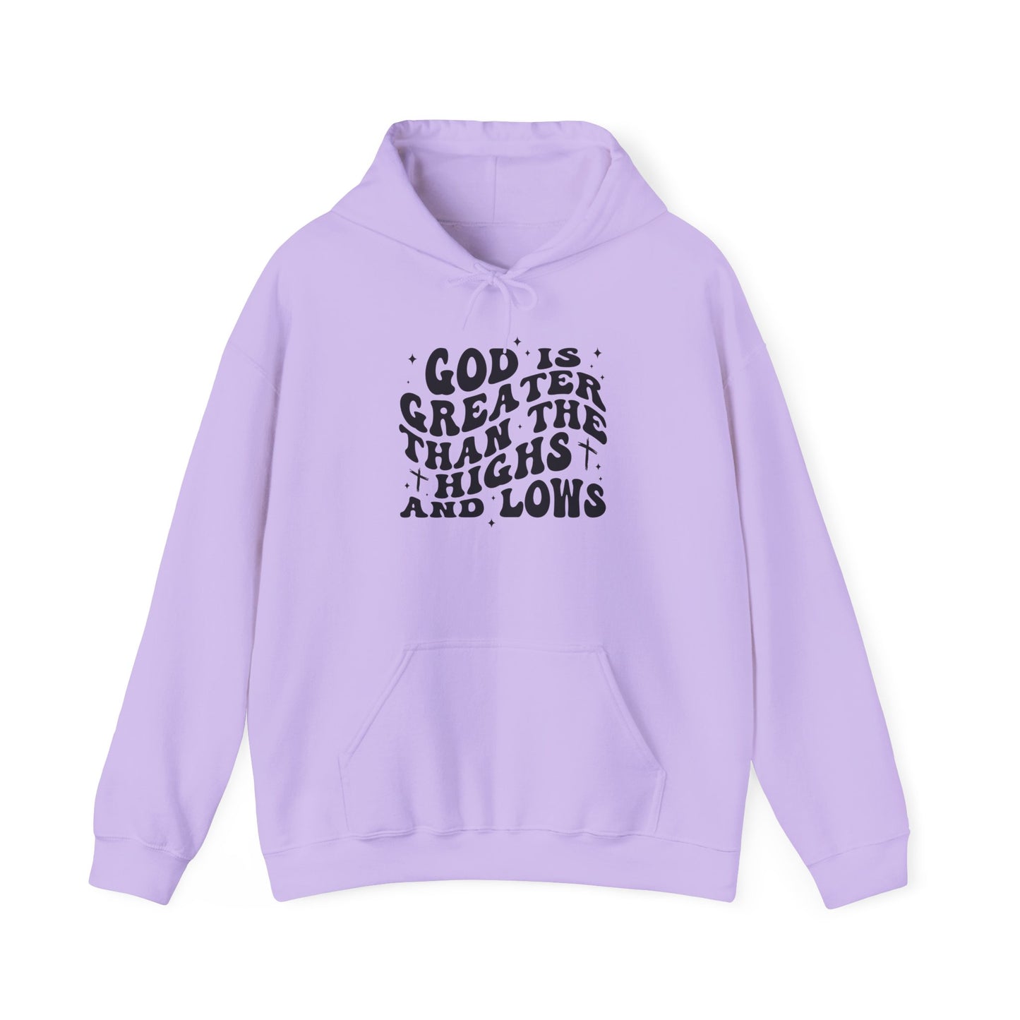 Inspirational Hoodie - "God is Greater Than the Highs and Lows"