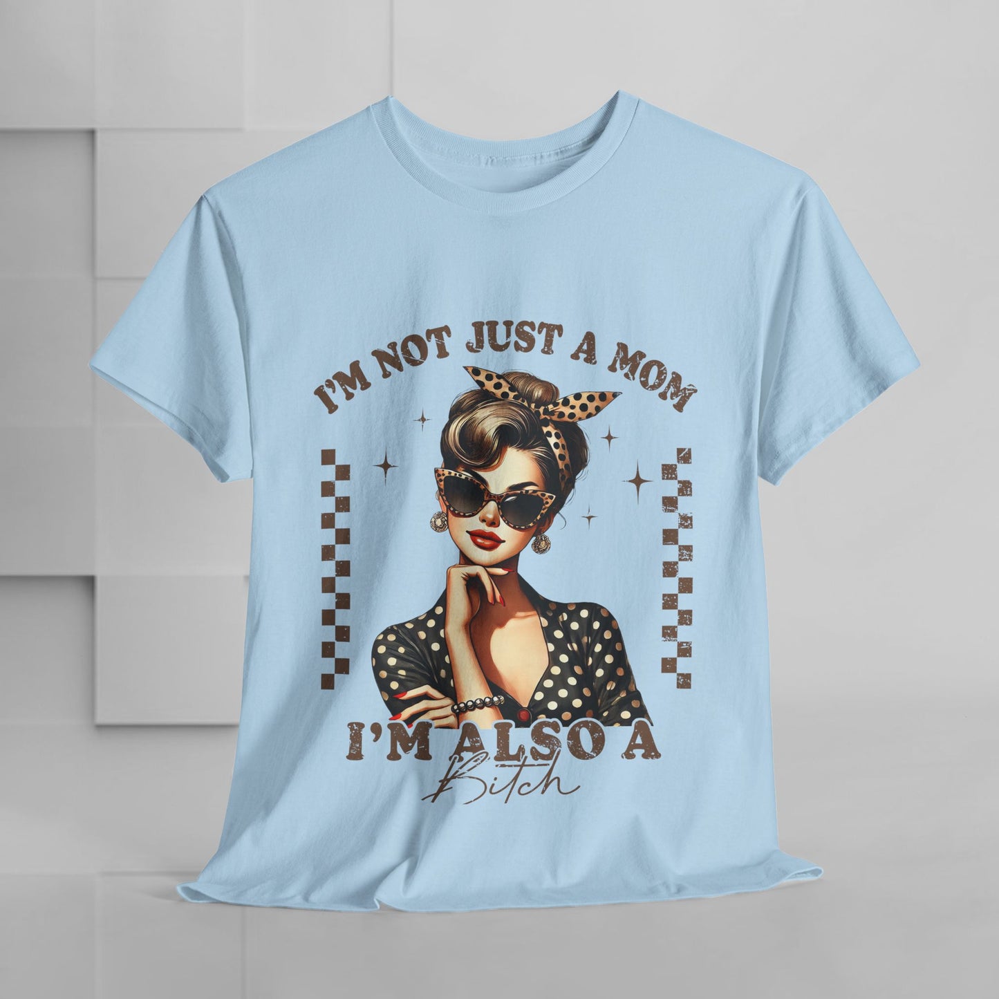 Funny Mom T-Shirt - "I'm Not Just a Mom, I'm Also a Bitch" - Unisex Heavy Cotton Tee