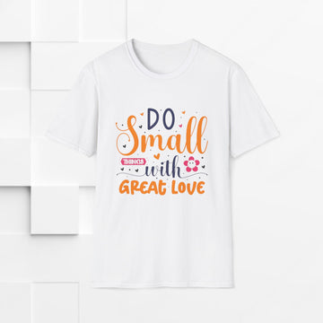 Do Small Things With Great Love Inspirational Tee - GULLYDESIGN