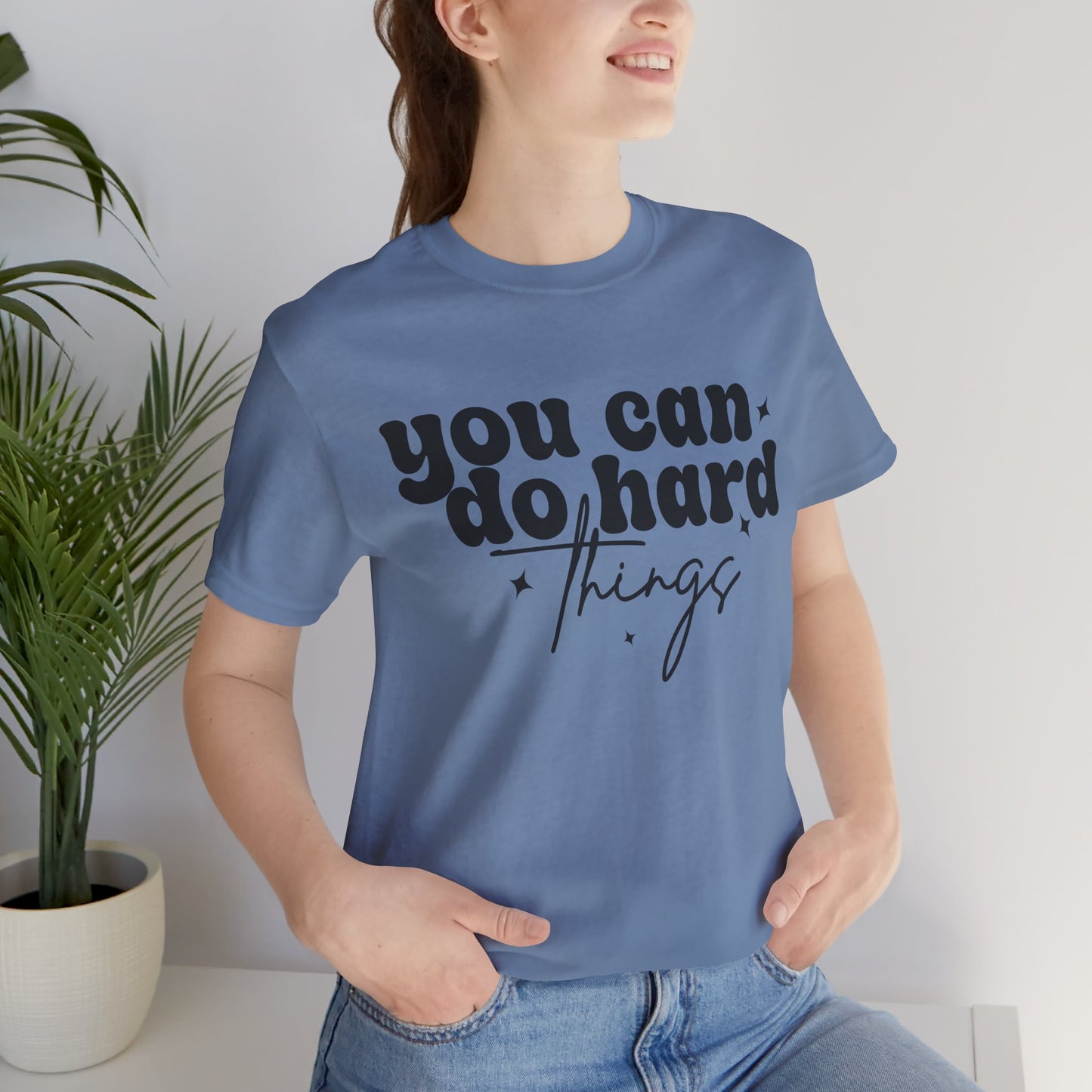 Motivational Quote Tee - "You Can Do Hard Things"