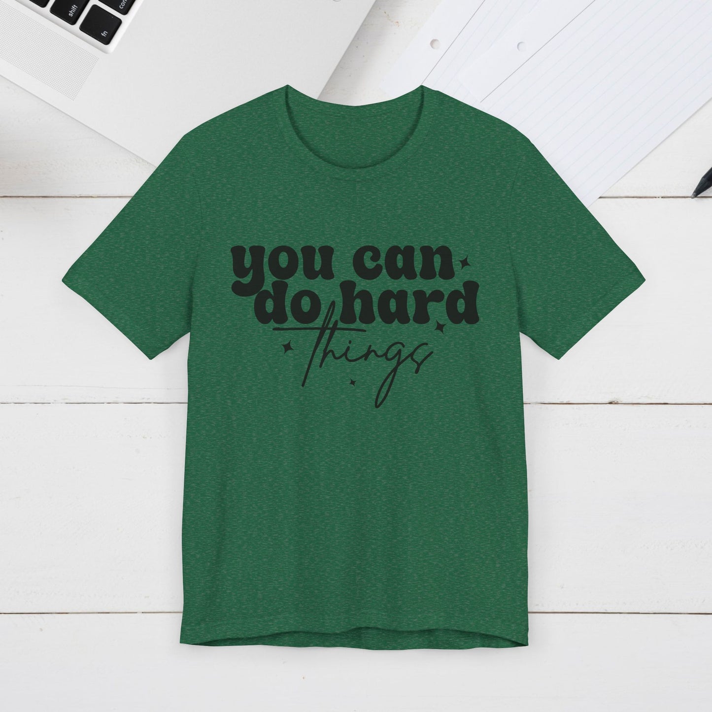 Motivational Quote Tee - "You Can Do Hard Things"