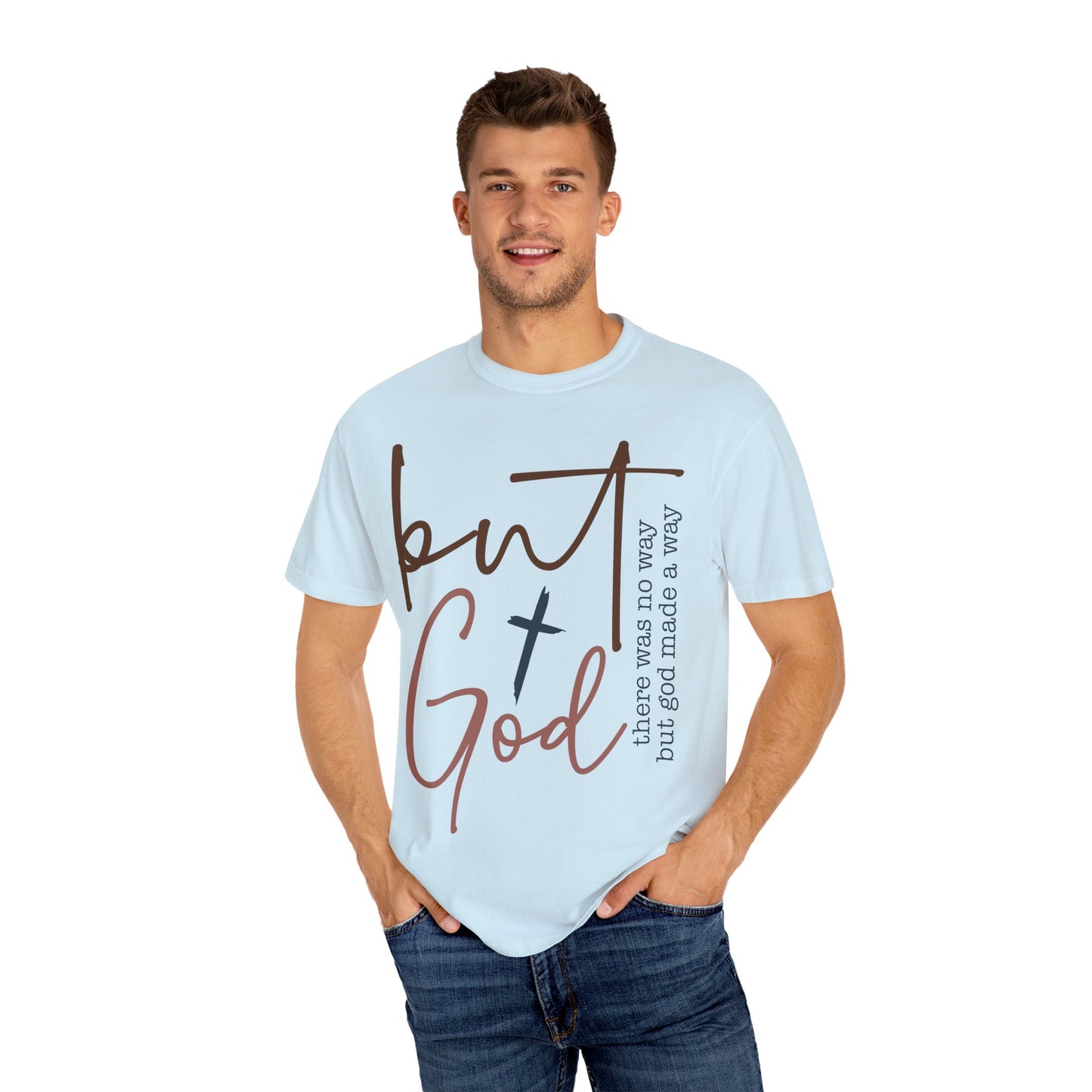 Unisex Garment-Dyed T-Shirt - "But God" Inspirational Tee