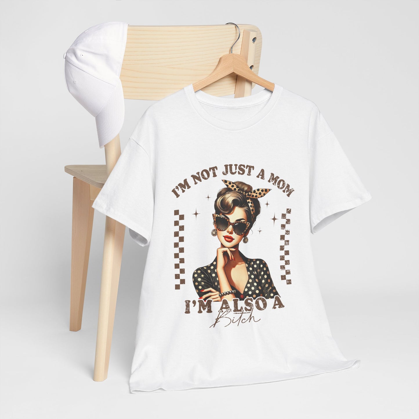 Funny Mom T-Shirt - "I'm Not Just a Mom, I'm Also a Bitch" - Unisex Heavy Cotton Tee