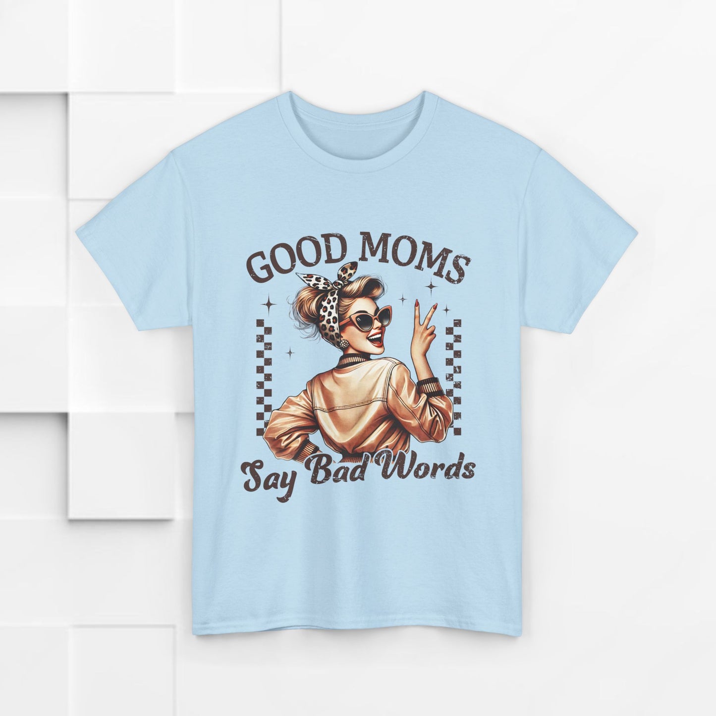 Good Moms Say Bad Words Unisex Heavy Cotton Tee | Funny Mom Shirt