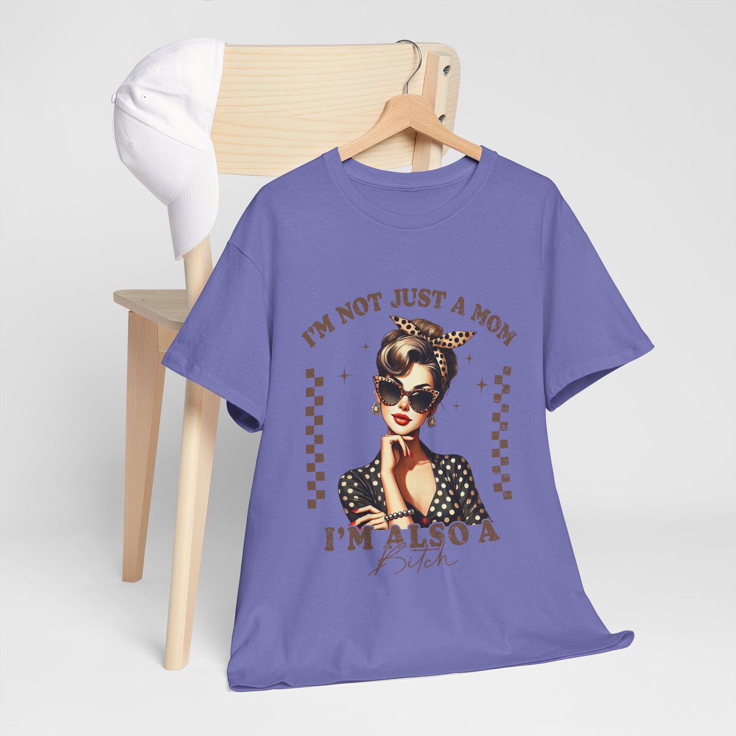 Funny Mom T-Shirt - "I'm Not Just a Mom, I'm Also a Bitch" - Unisex Heavy Cotton Tee