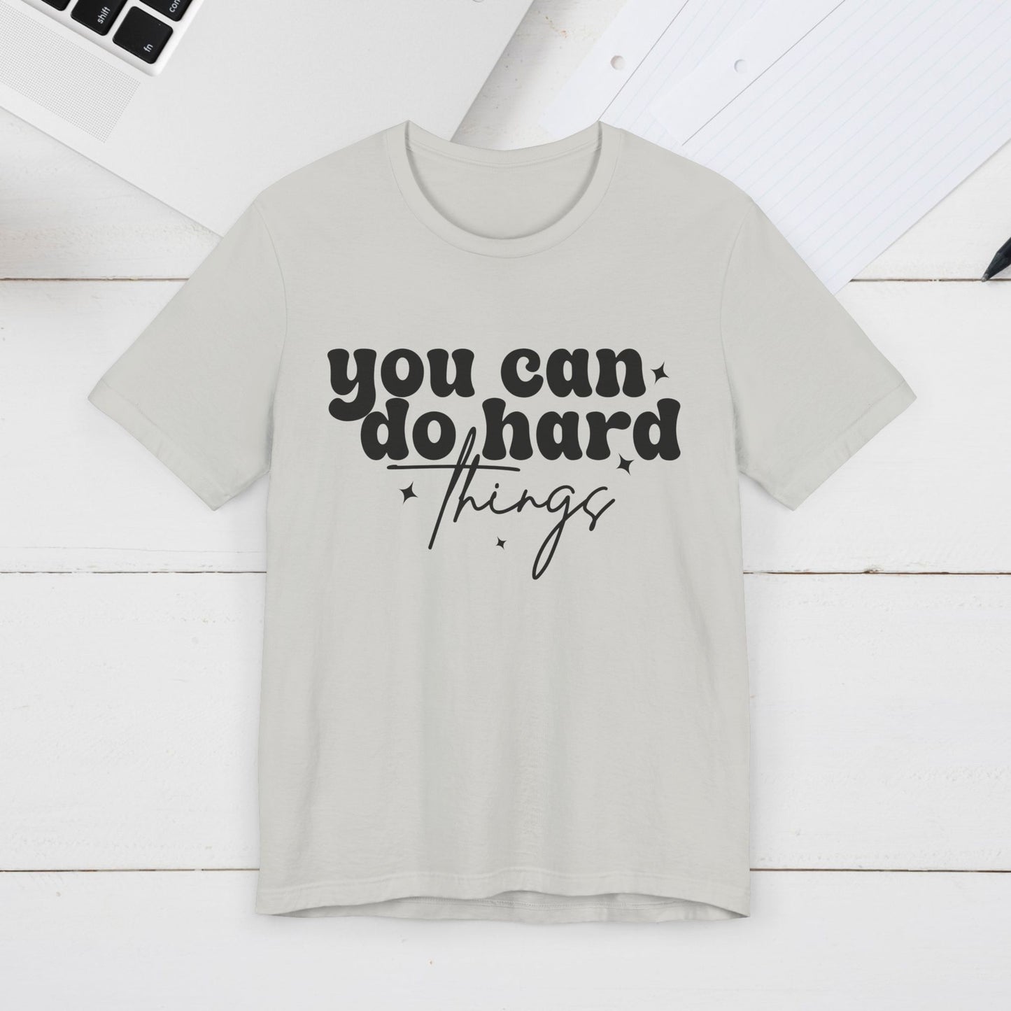 Motivational Quote Tee - "You Can Do Hard Things"