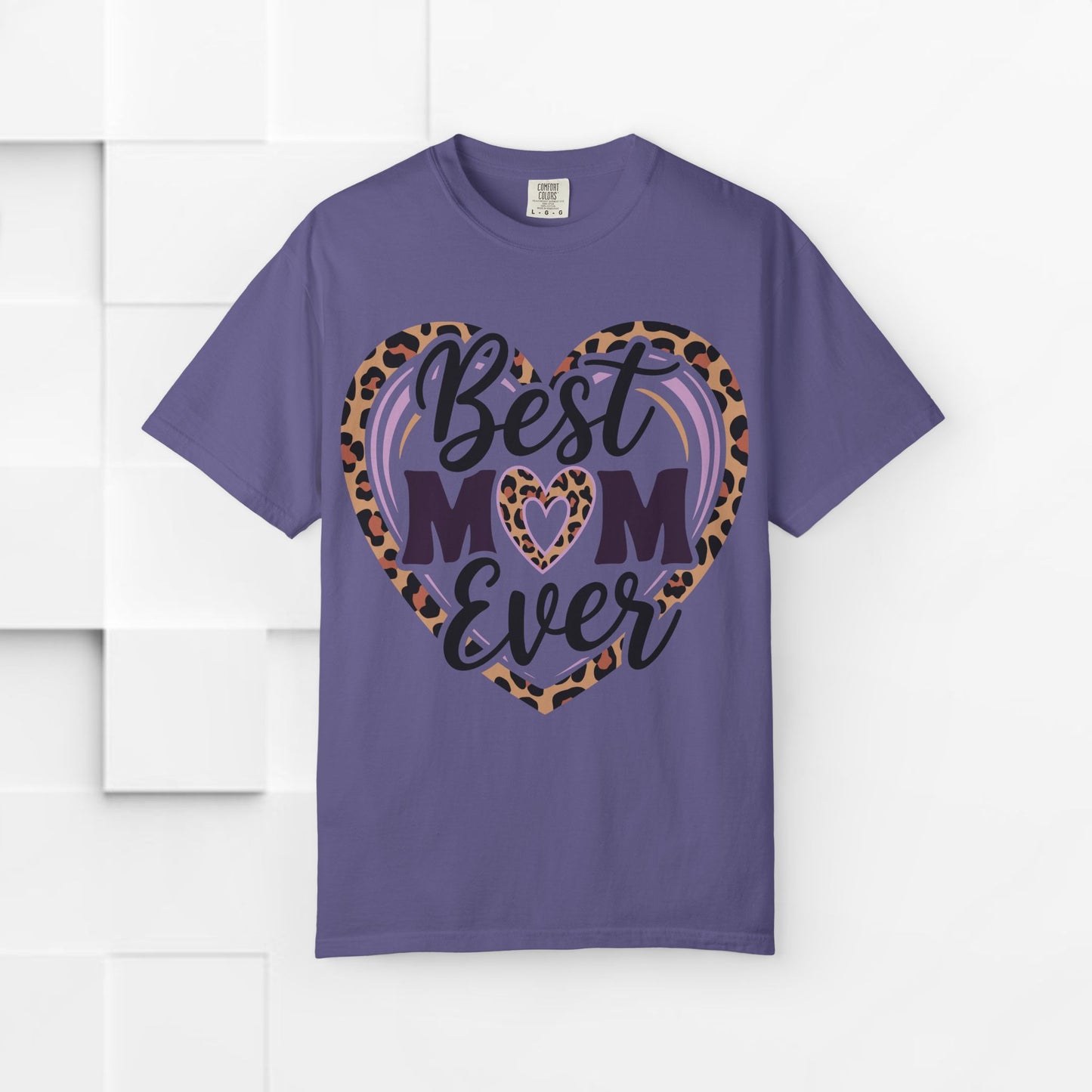 Best Mom Ever Unisex Garment-Dyed T-Shirt | Perfect Gift for Mother’s Day