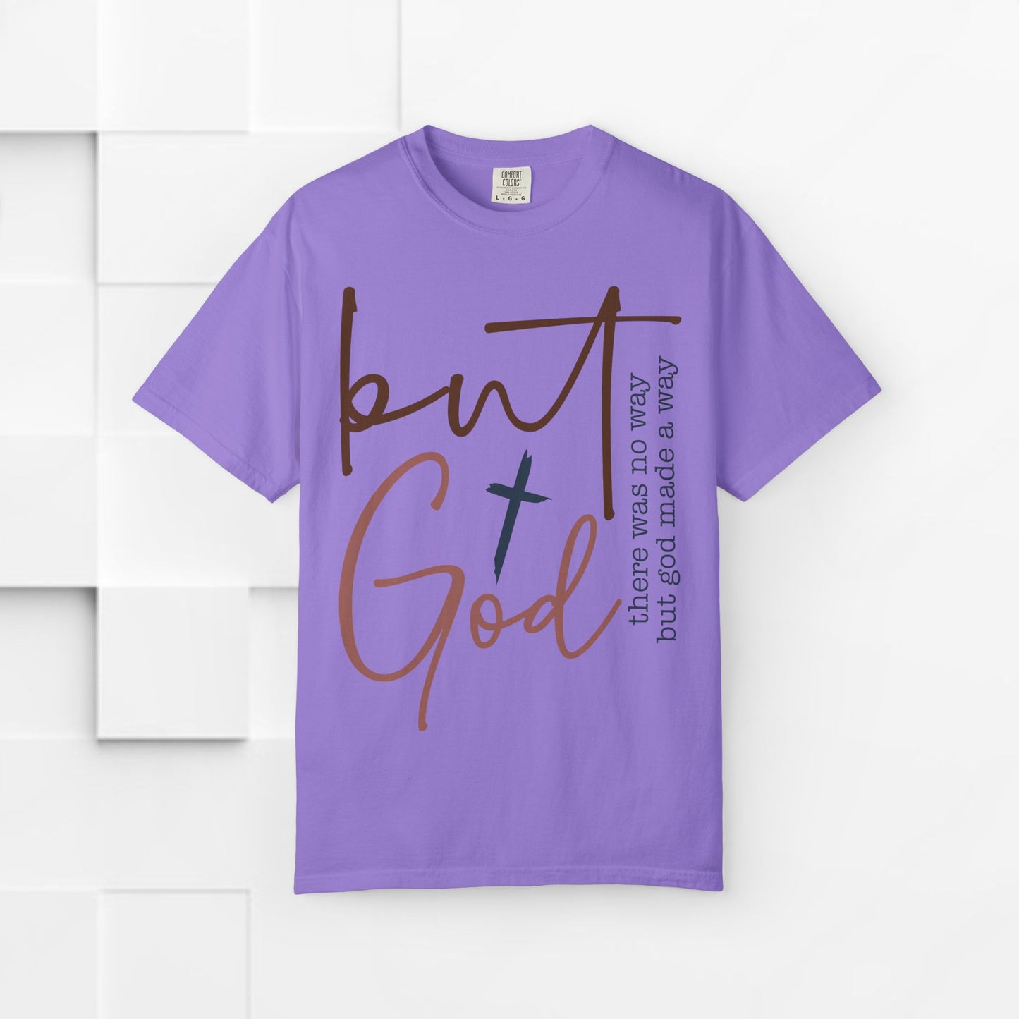 Unisex Garment-Dyed T-Shirt - "But God" Inspirational Tee