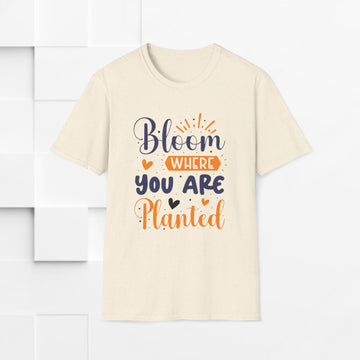 Inspirational Bloom T-Shirt - "Bloom Where You Are Planted" - GULLYDESIGN