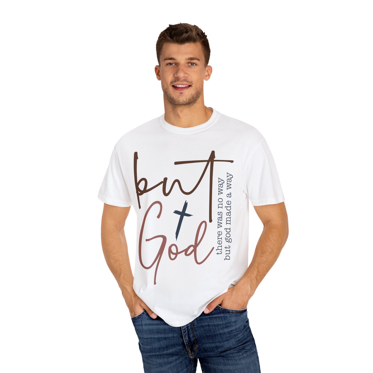 Unisex Garment-Dyed T-Shirt - "But God" Inspirational Tee