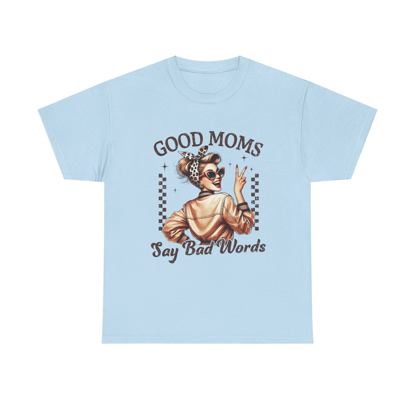 Good Moms Say Bad Words Unisex Heavy Cotton Tee | Funny Mom Shirt