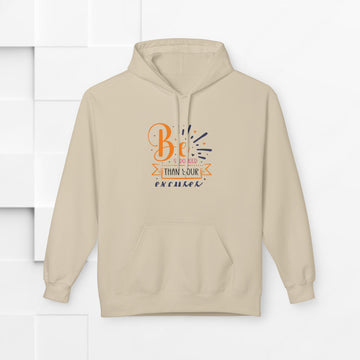 Be Brighter Than Your Excuses Unisex Hoodie - GULLYDESIGN