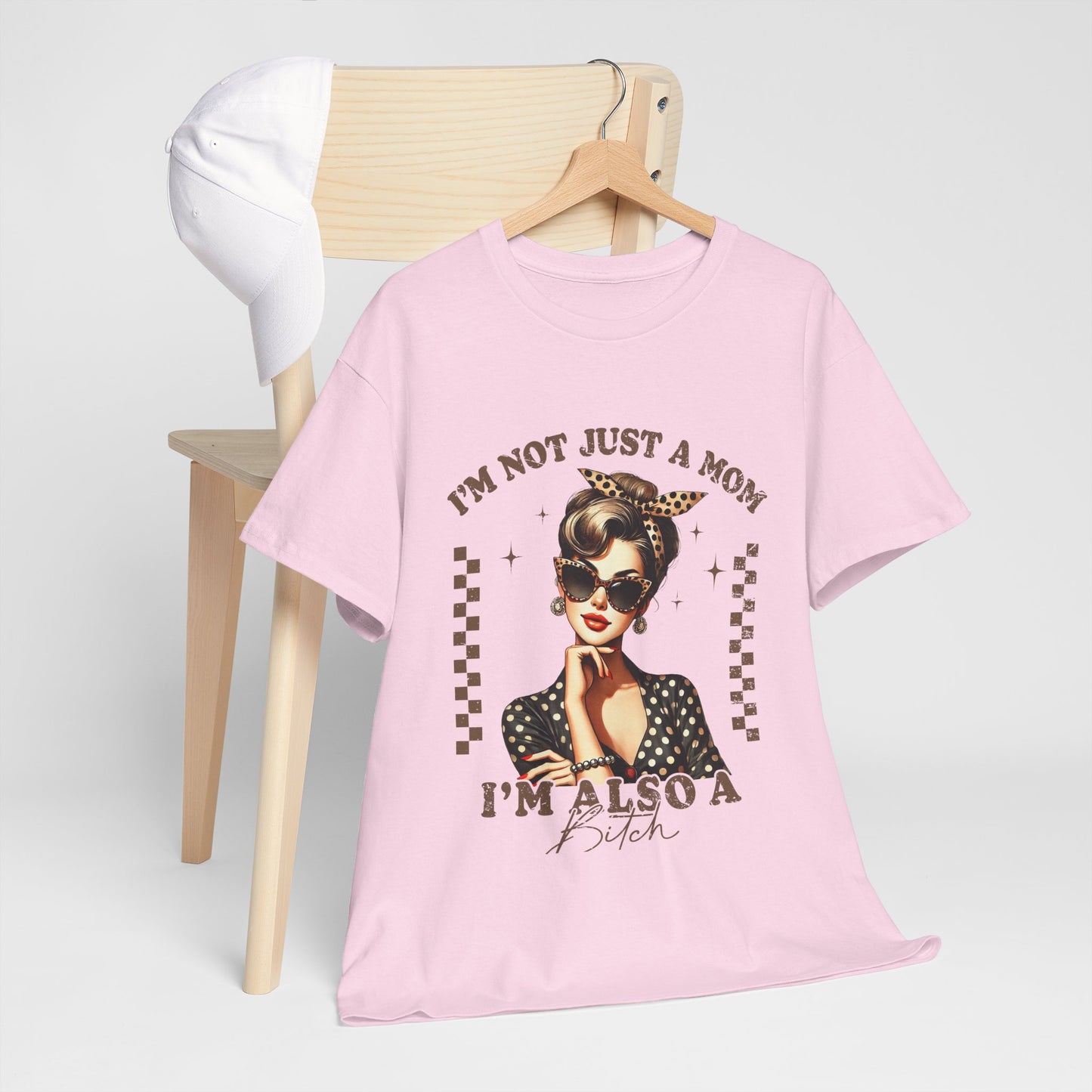 Funny Mom T-Shirt - "I'm Not Just a Mom, I'm Also a Bitch" - Unisex Heavy Cotton Tee