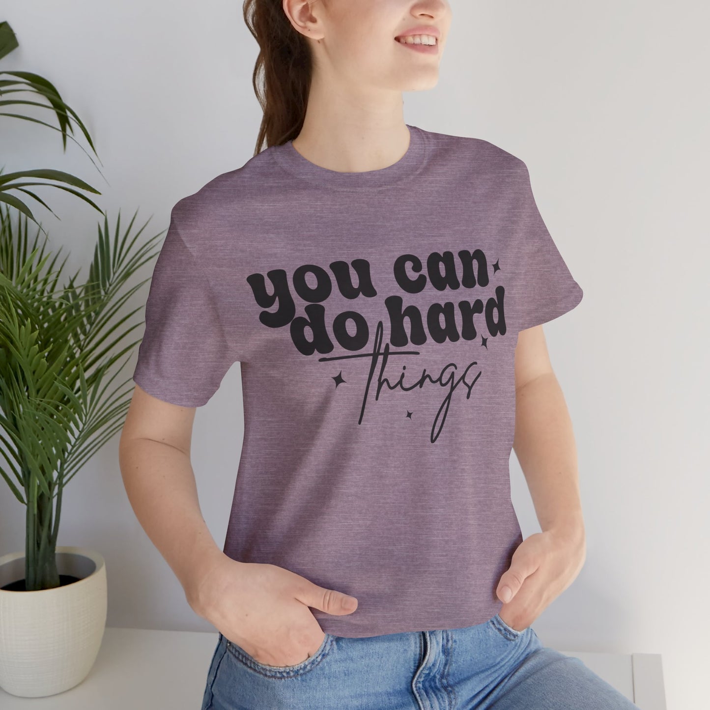 Motivational Quote Tee - "You Can Do Hard Things"