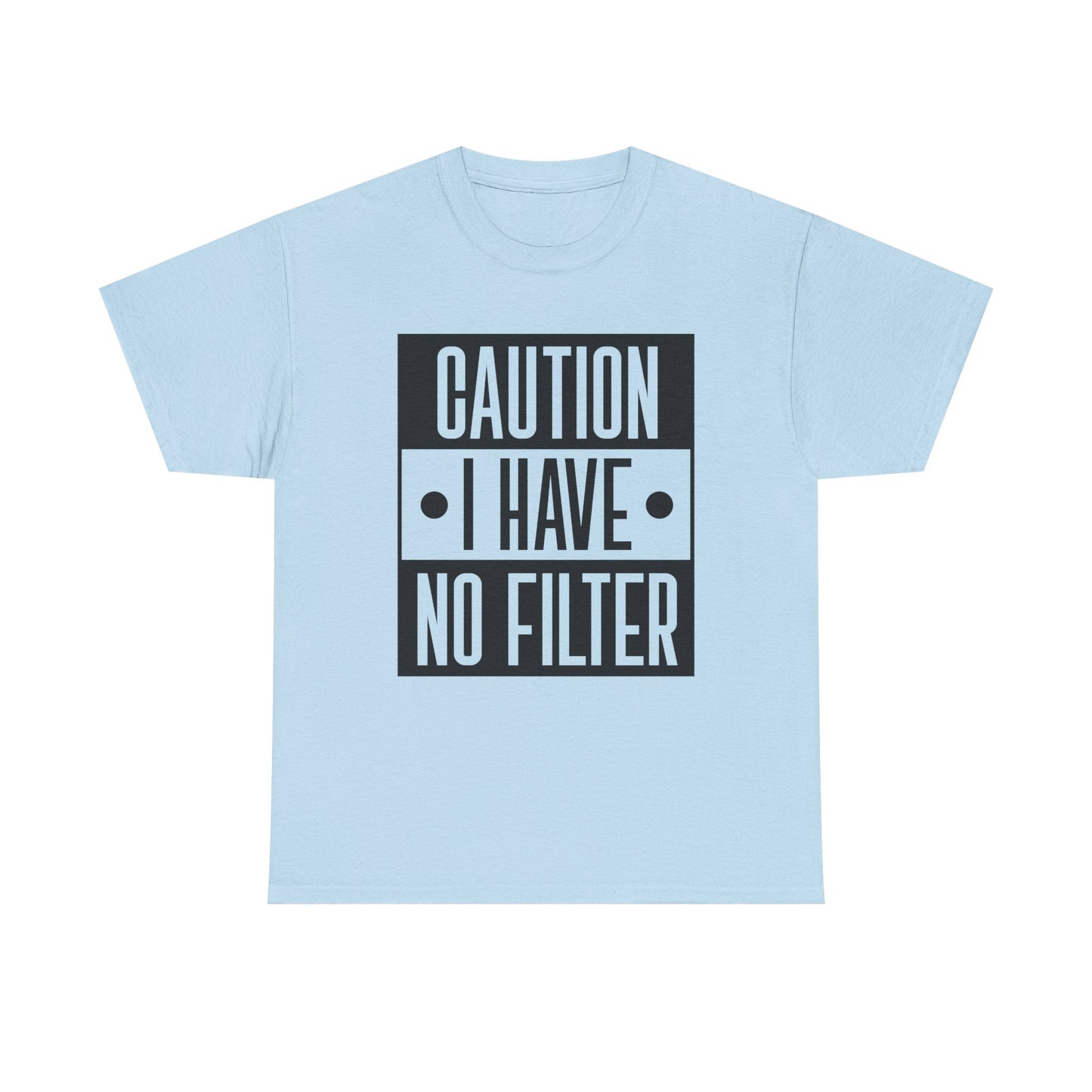 Caution I Have No Filter Unisex Heavy Cotton Tee