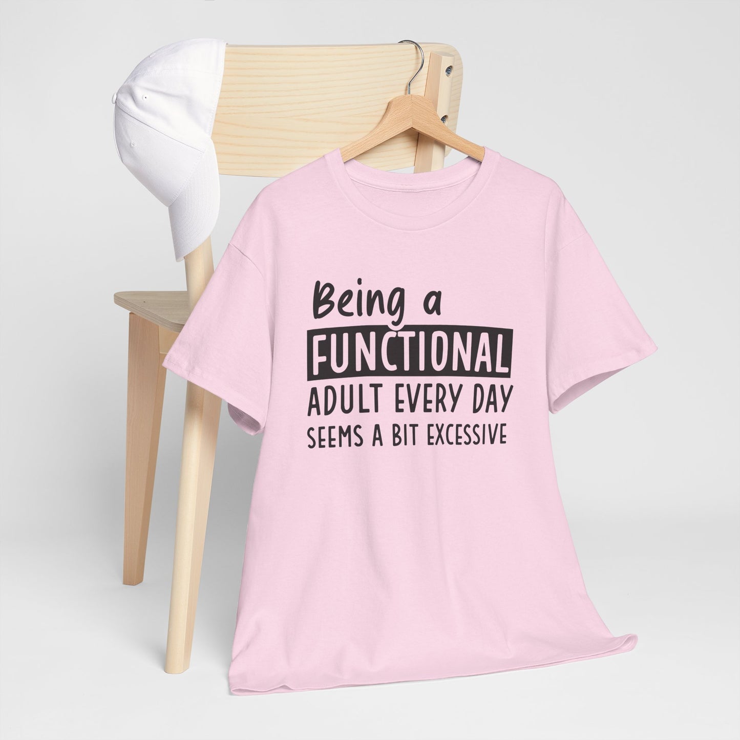 Funny Unisex Heavy Cotton Tee - 'Being a Functional Adult Every Day Seems a Bit Excessive' - Ideal for Everyday Comfort