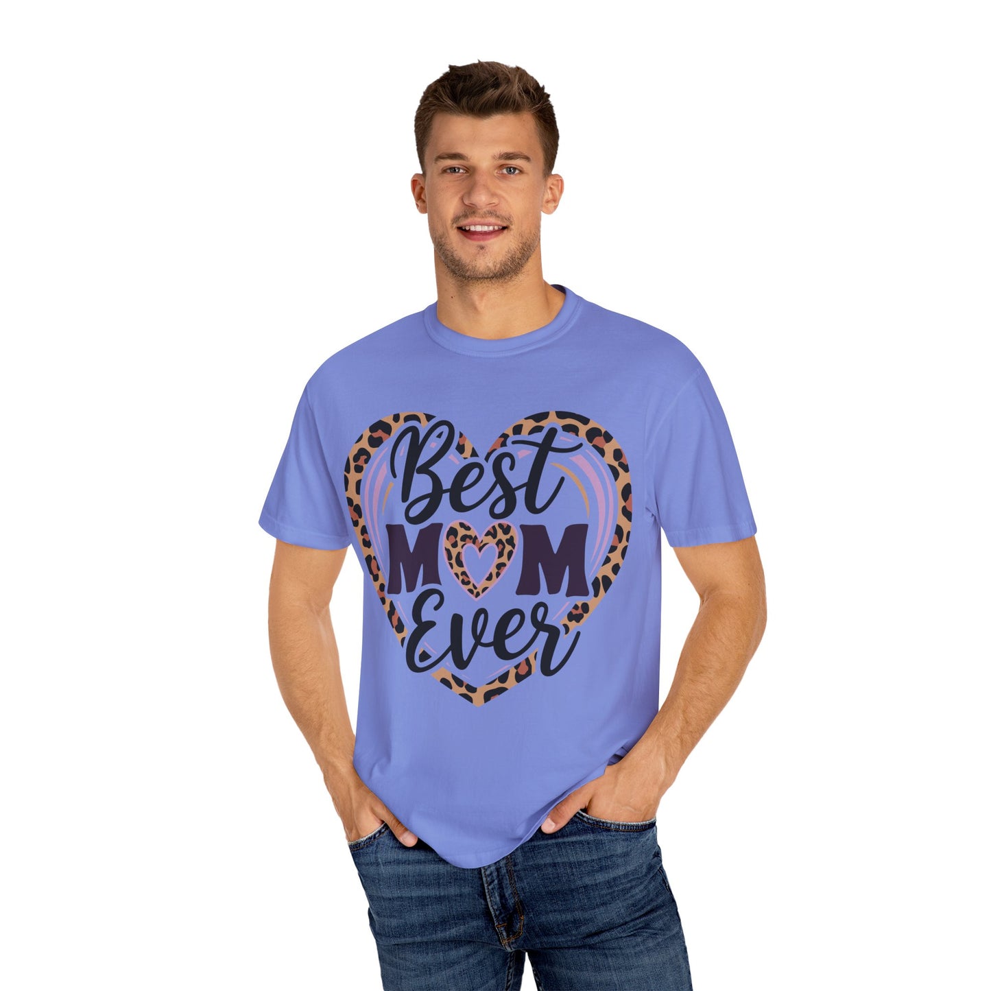 Best Mom Ever Unisex Garment-Dyed T-Shirt | Perfect Gift for Mother’s Day