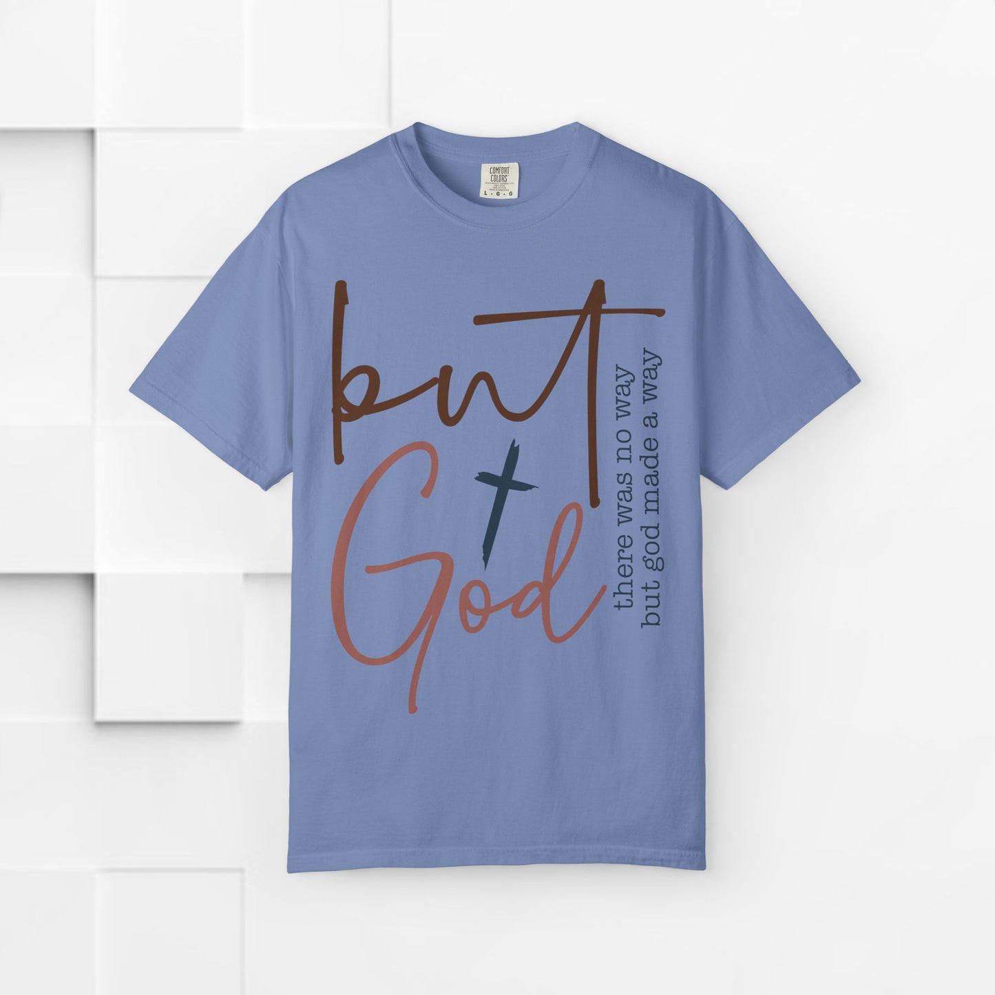 Unisex Garment-Dyed T-Shirt - "But God" Inspirational Tee
