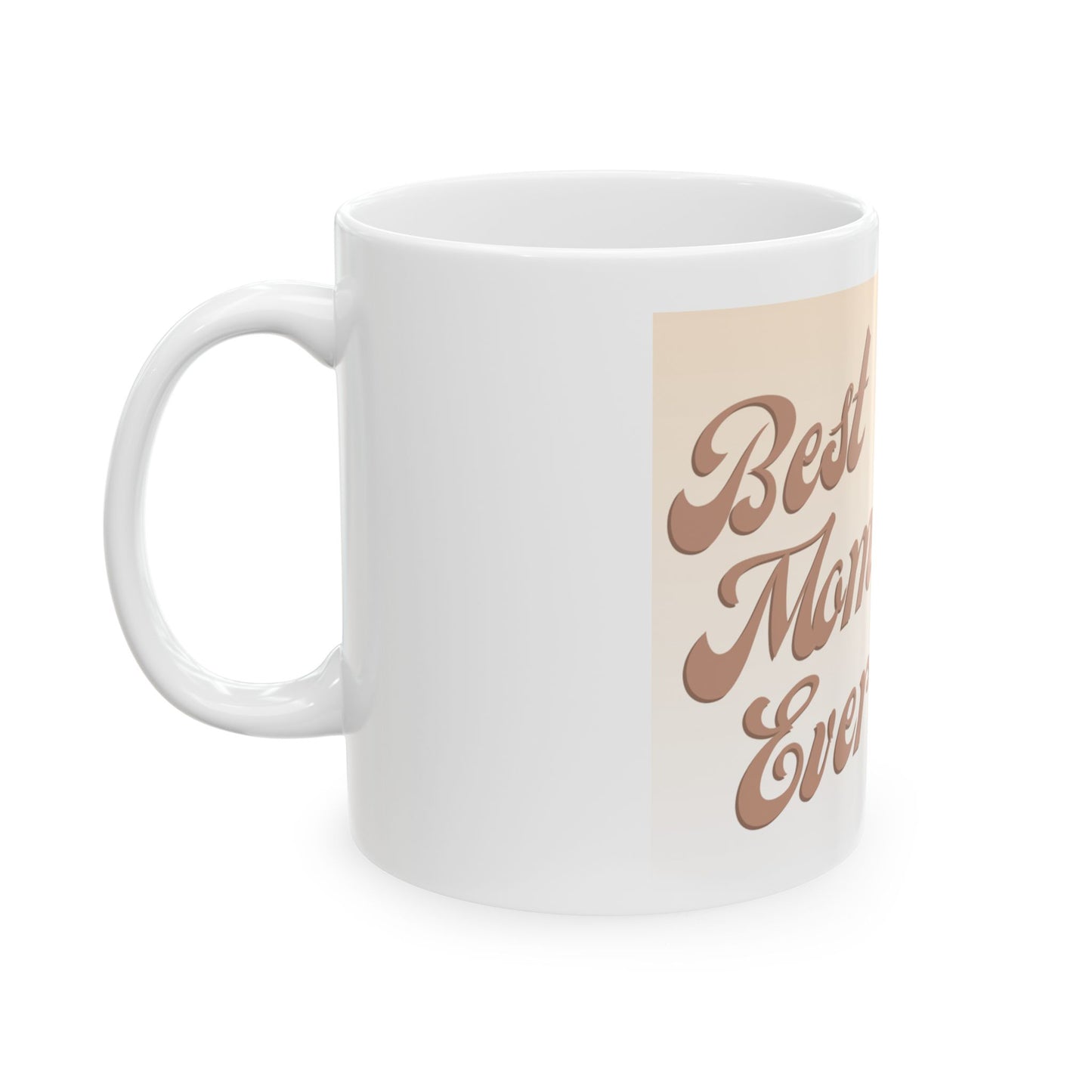 Best Mom Ever Ceramic Mug - Heartwarming Gift for Mother's Day