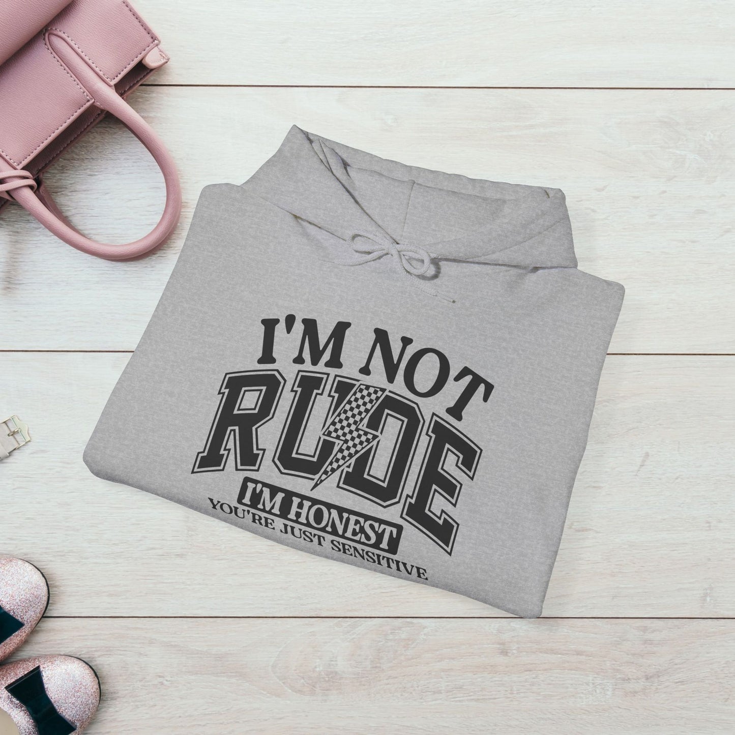 Funny Unisex Hoodie - "I'm Not Rude, You're Just Sensitive"