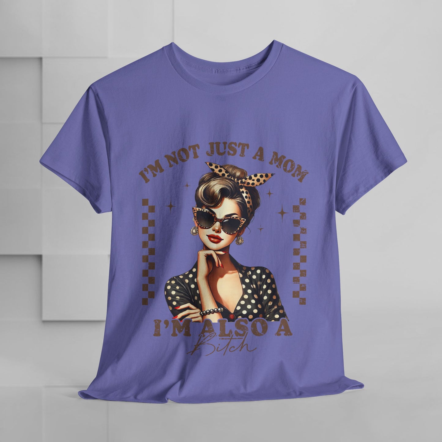 Funny Mom T-Shirt - "I'm Not Just a Mom, I'm Also a Bitch" - Unisex Heavy Cotton Tee