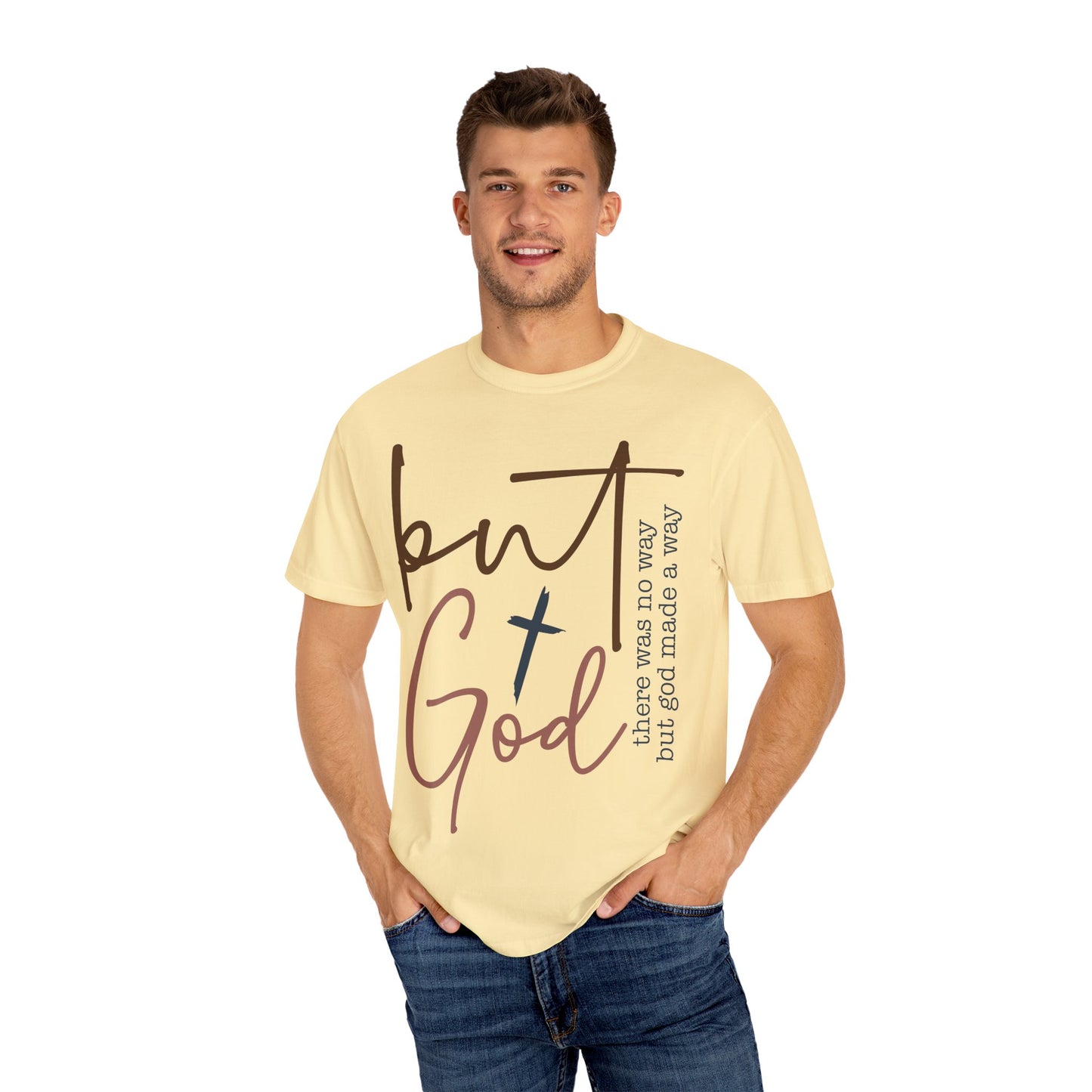 Unisex Garment-Dyed T-Shirt - "But God" Inspirational Tee