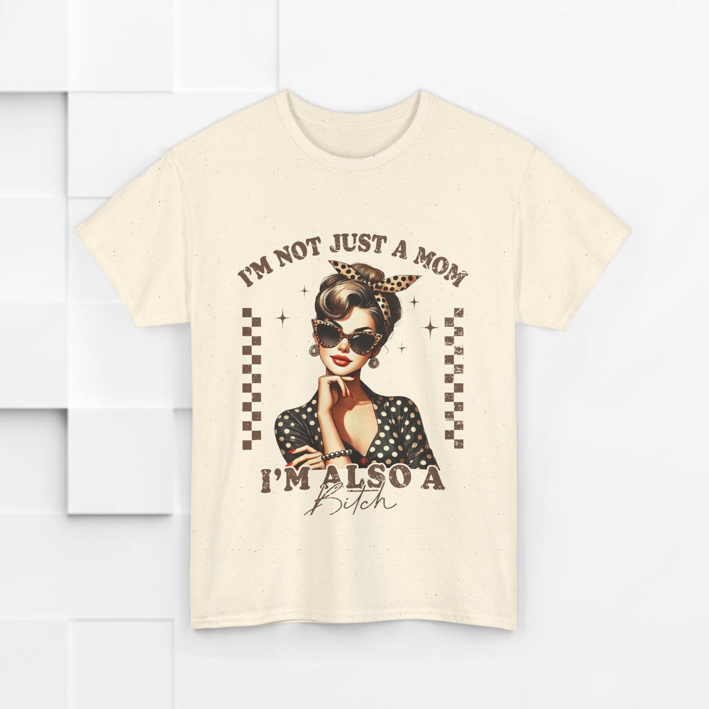 Funny Mom T-Shirt - "I'm Not Just a Mom, I'm Also a Bitch" - Unisex Heavy Cotton Tee