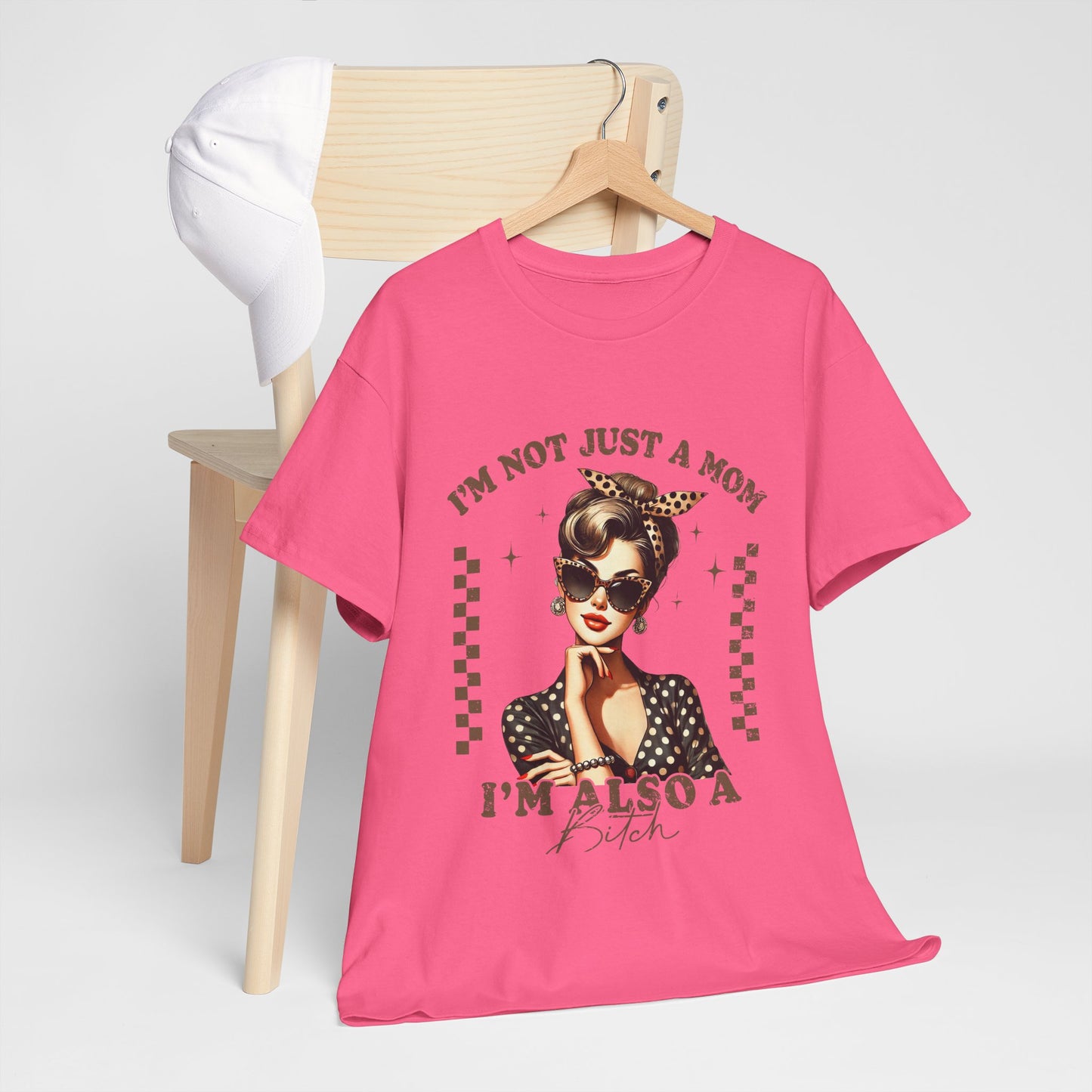 Funny Mom T-Shirt - "I'm Not Just a Mom, I'm Also a Bitch" - Unisex Heavy Cotton Tee